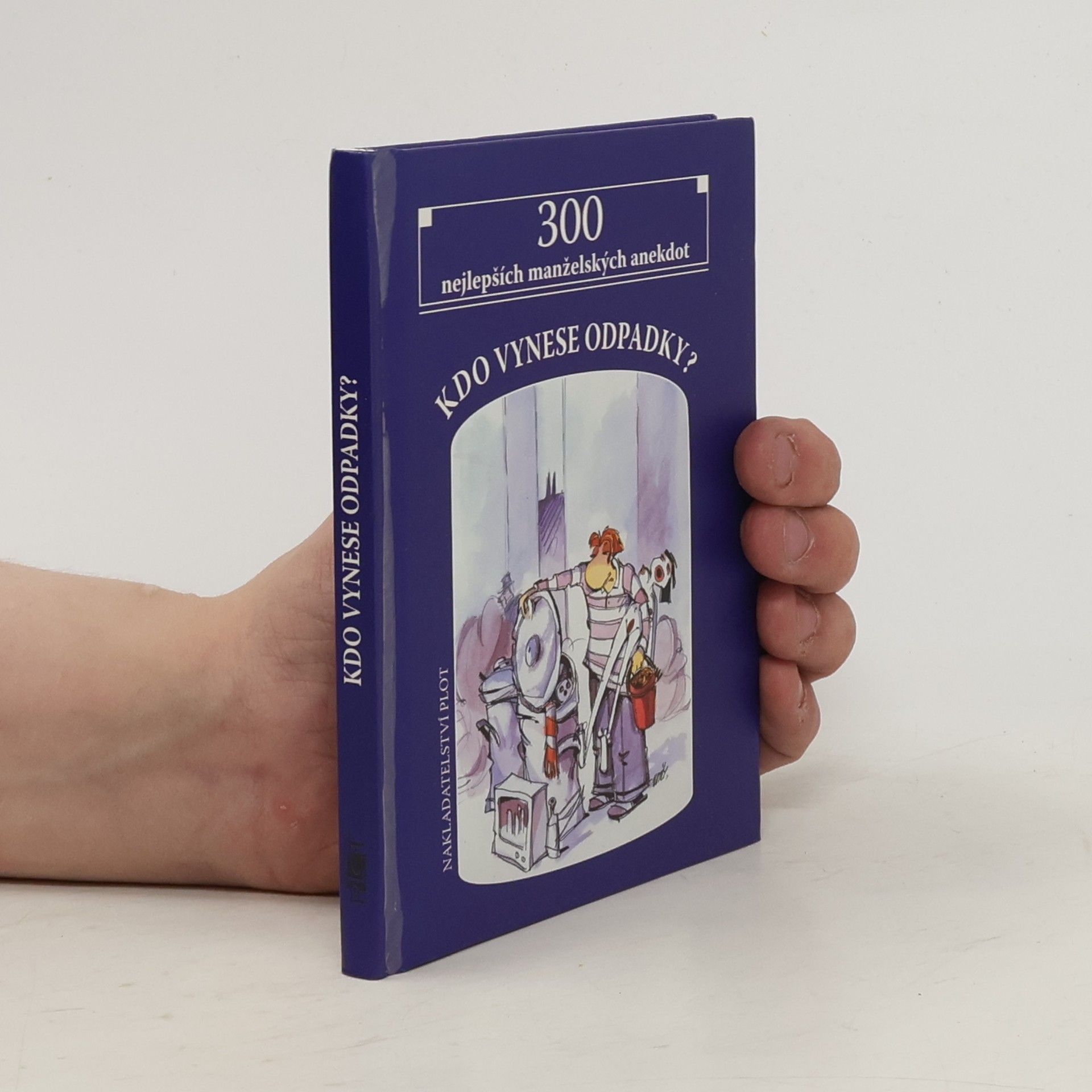 Jiří Novák Kdo vynese odpadky? : 300 nejlepších manželských anekdot