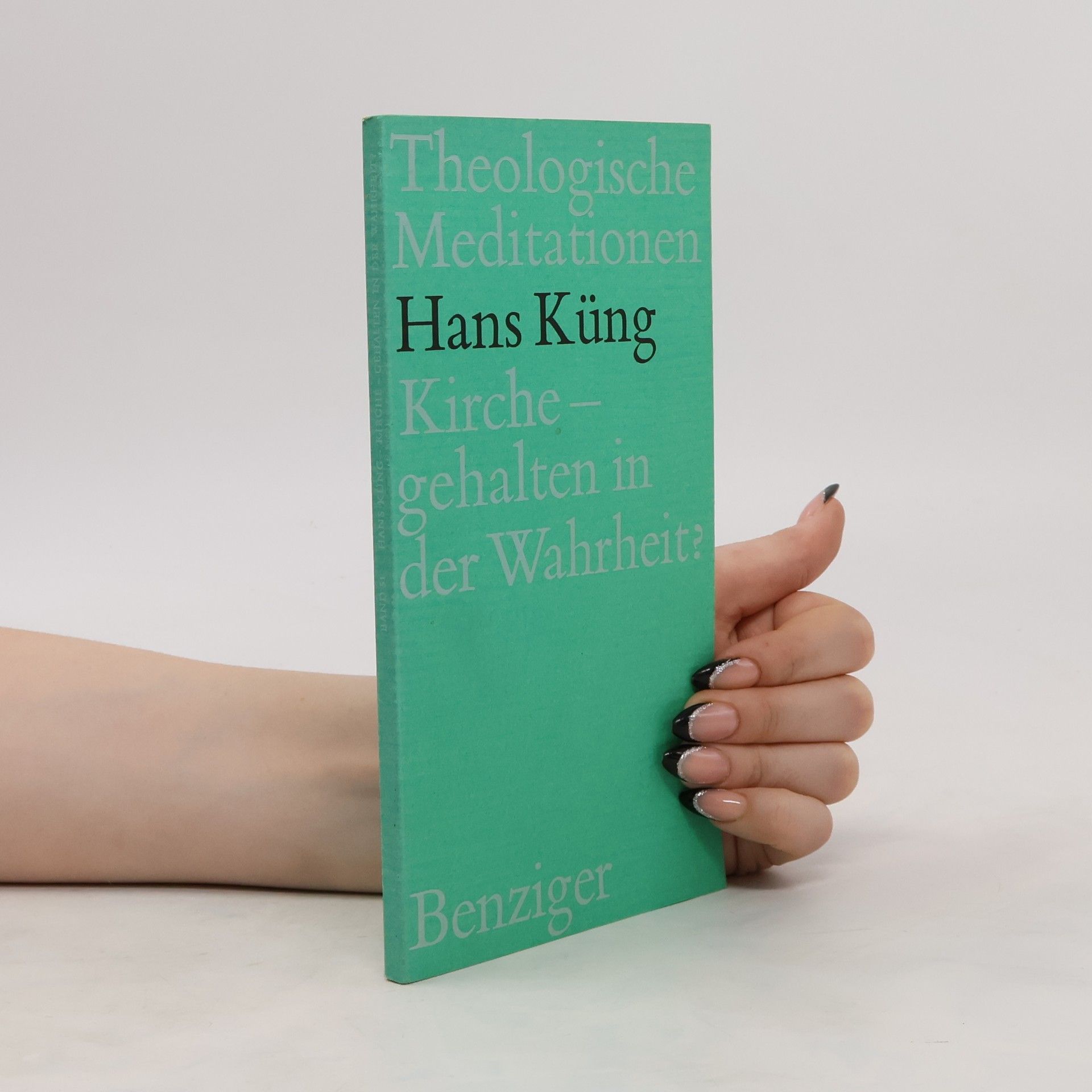 Hans Küng Kirche, gehalten in der Wahrheit?