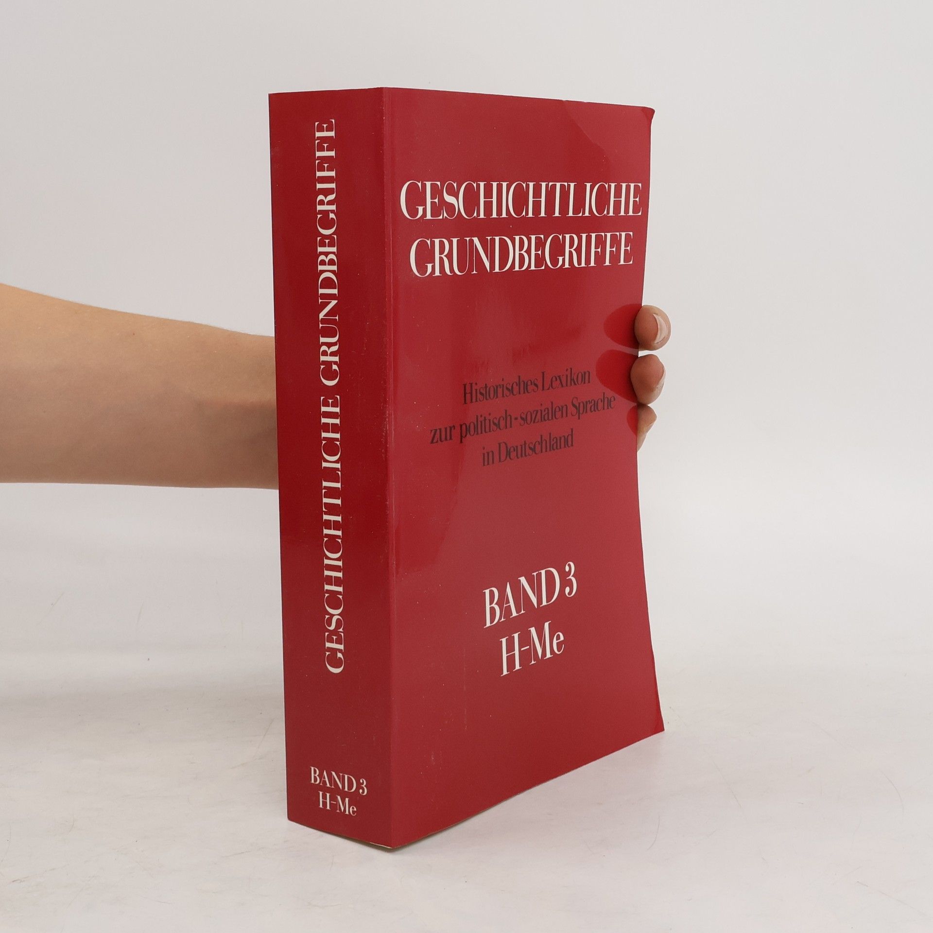Collectif d'auteurs Geschichtliche Grundbegriffe 3. H-Me