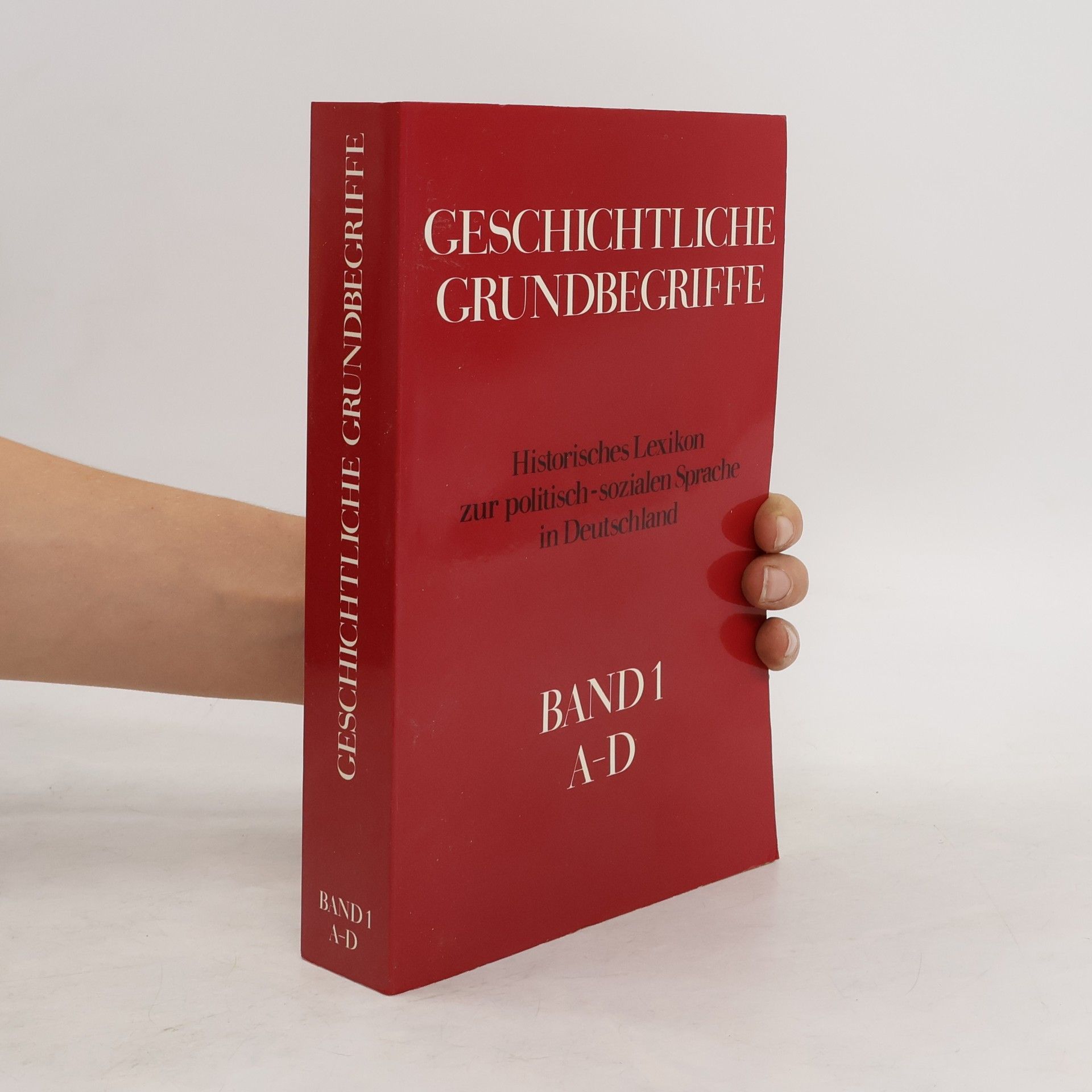 Collectif d'auteurs Geschichtliche Grundbegriffe 1. A-D