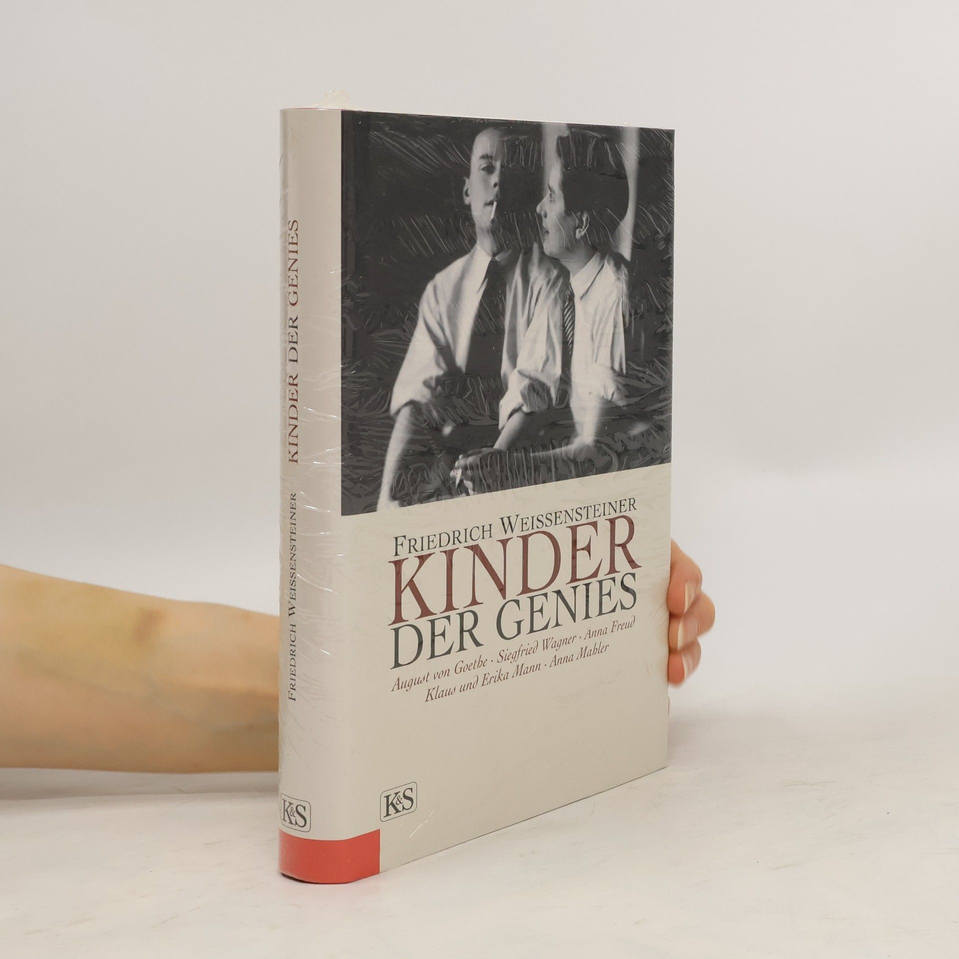 Friedrich Weissensteiner Kinder der Genies. Leben im Schatten des Ruhmes. August von Goethe - Siegfried Wagner - Anna Freud - Klaus und Erika Mann - Anna Mahler