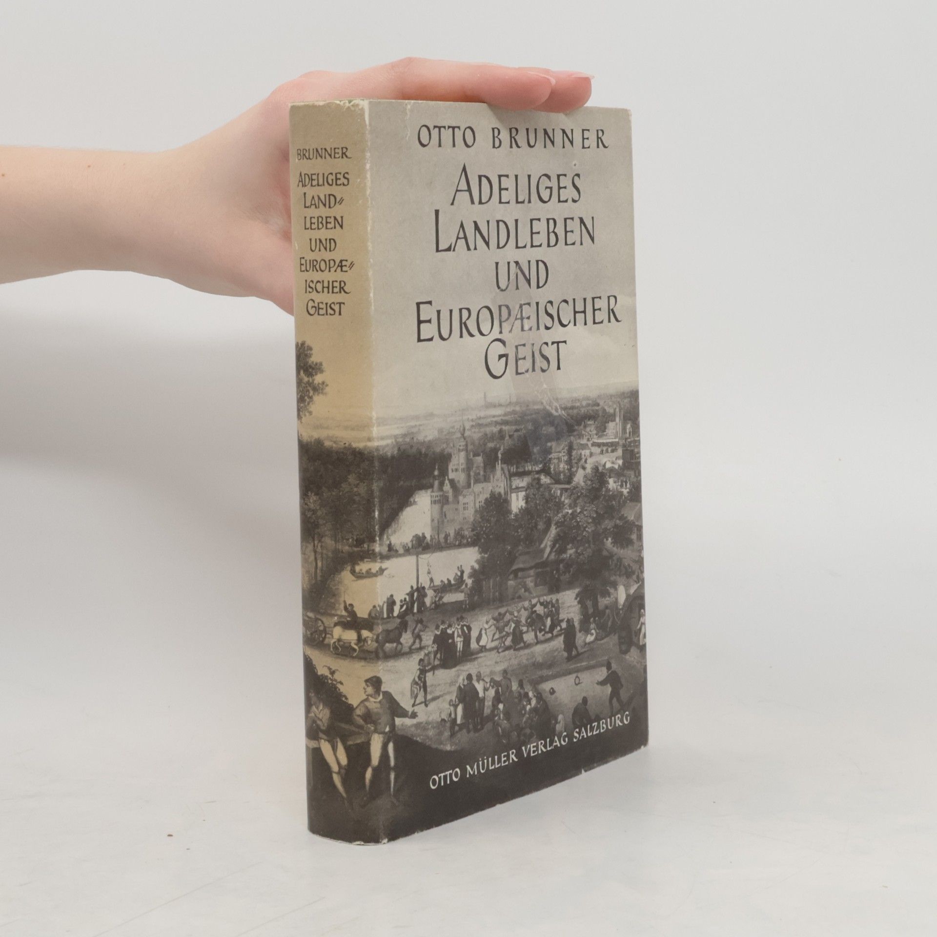 Otto Brunner Adeliges Landleben und Europäischer Geist
