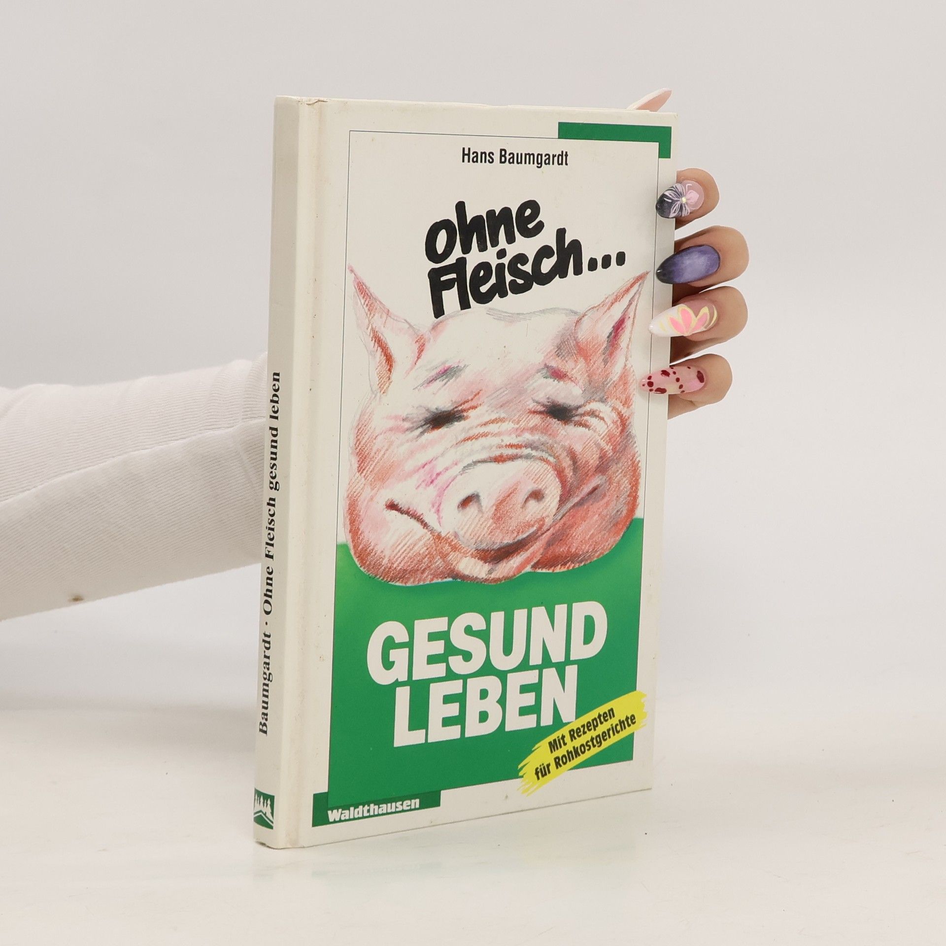 Hans Baumgardt Ohne Fleisch gesund leben