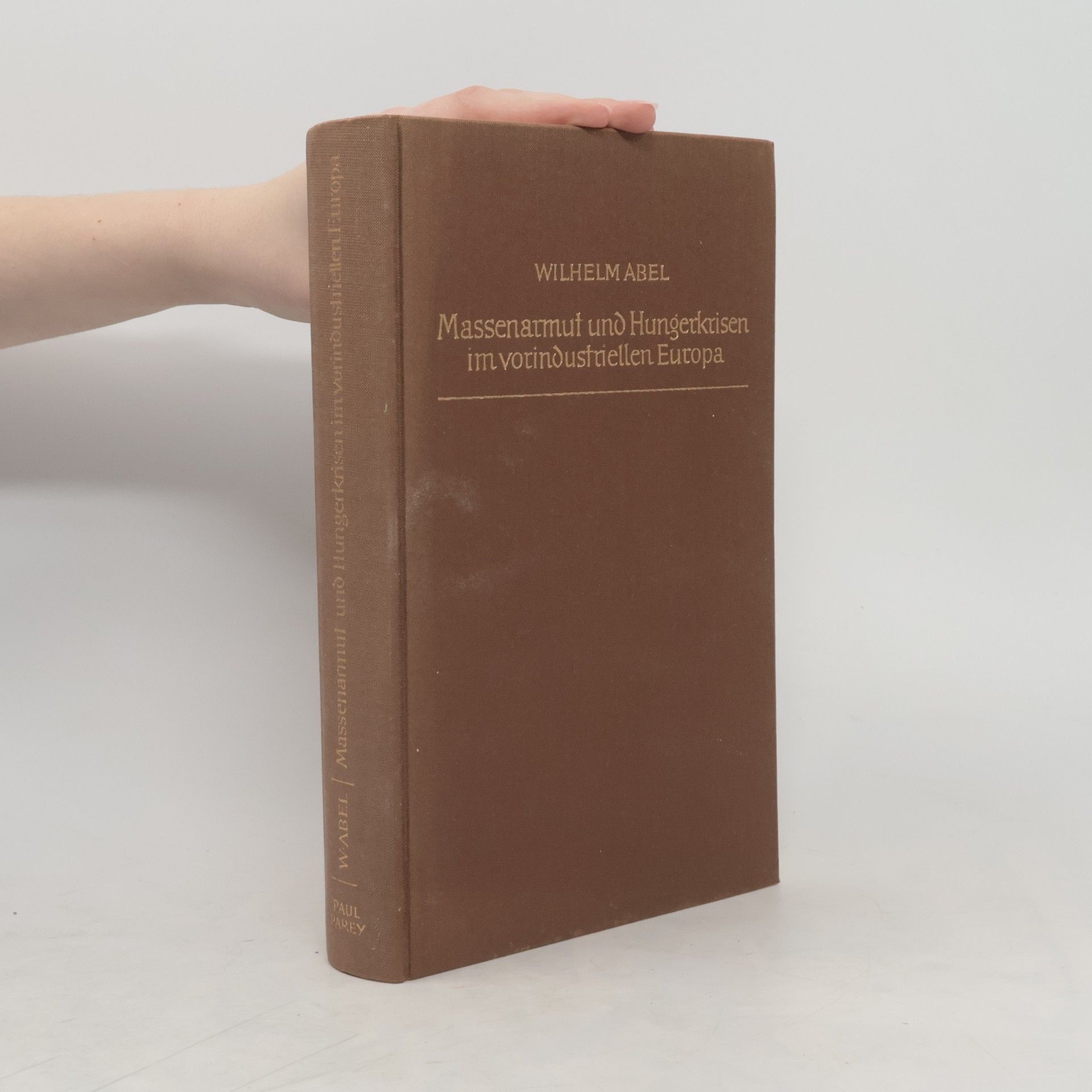 Wilhelm Abel Massenarmut und Hungerkrisen im vorindustriellen Europa