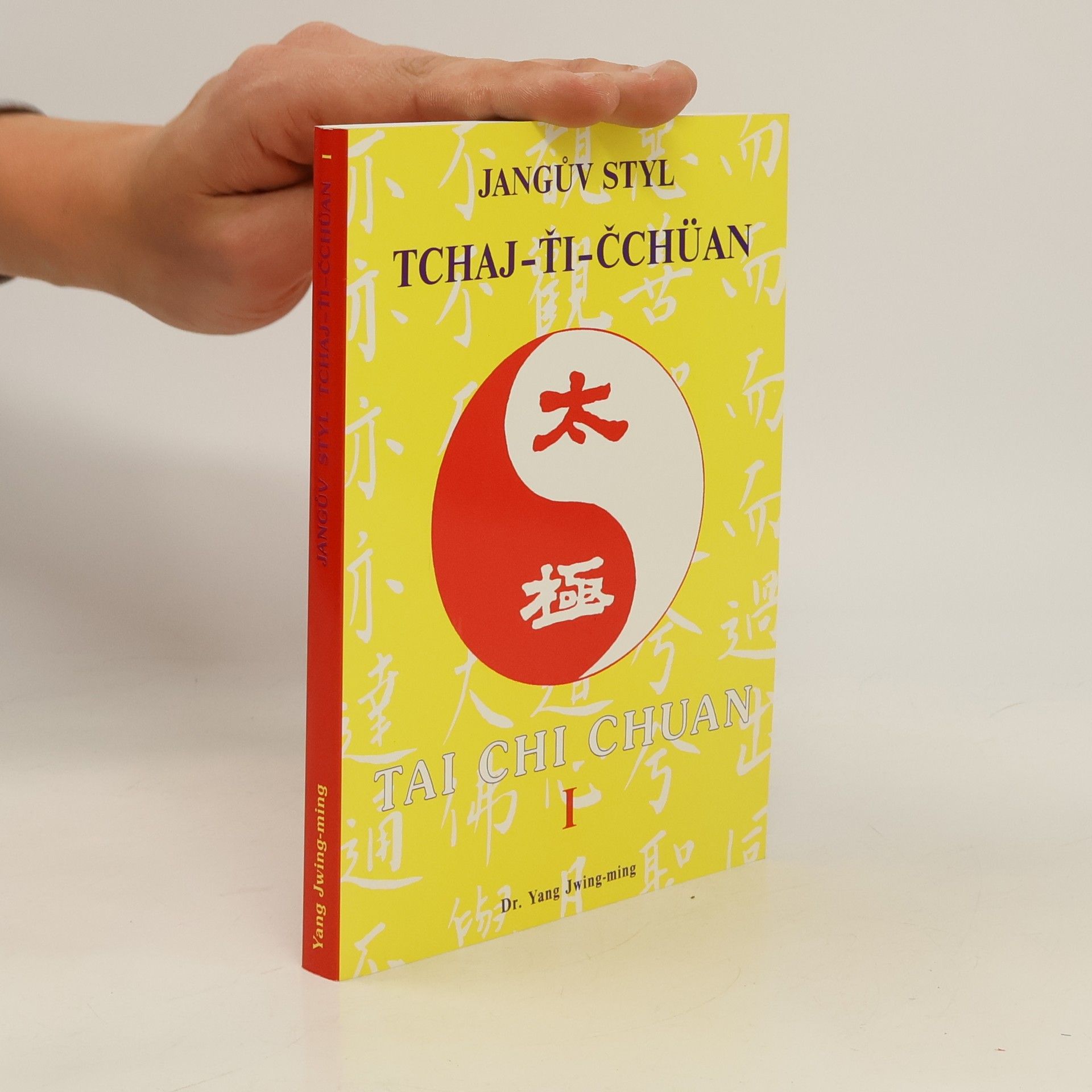Yang Jwing-ming Jangův styl Tchaj-ťi-čchüan I.