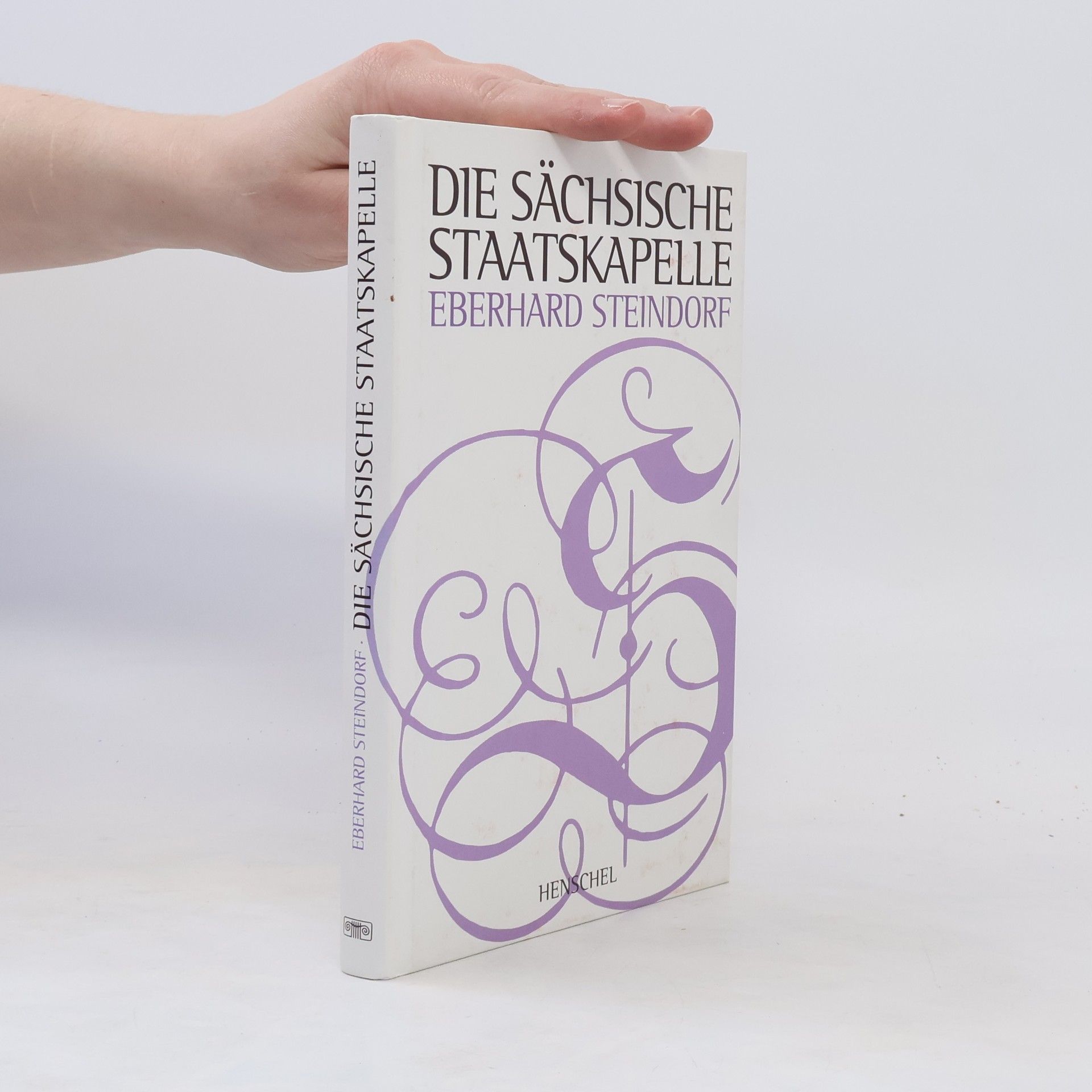 Eberhard Steindorf Die Sächsische Staatskapelle Dresden