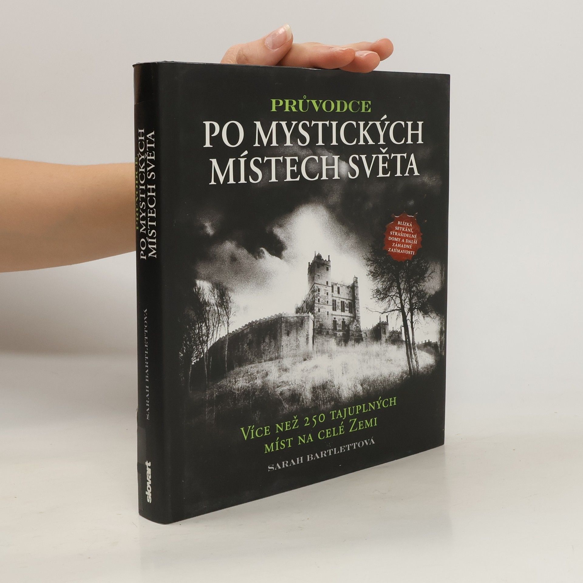 Sarah Bartlett Průvodce po mystických místech světa: Více než 250 tajuplných míst na celé Zemi