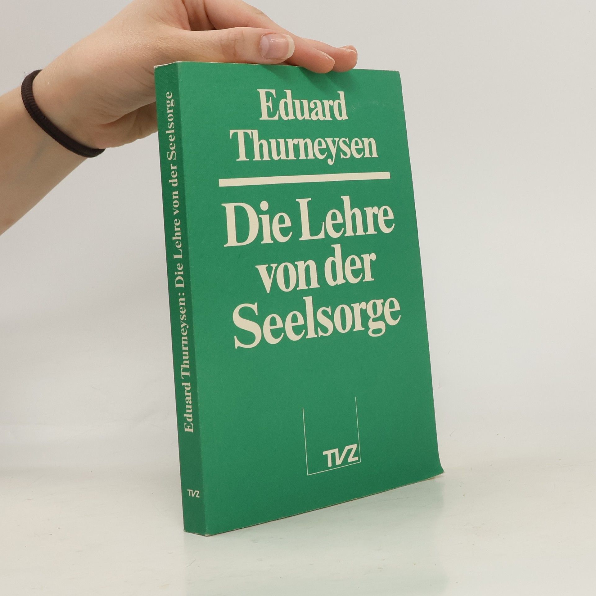 Eduard Thurneysen Die Lehre von der Seelsorge