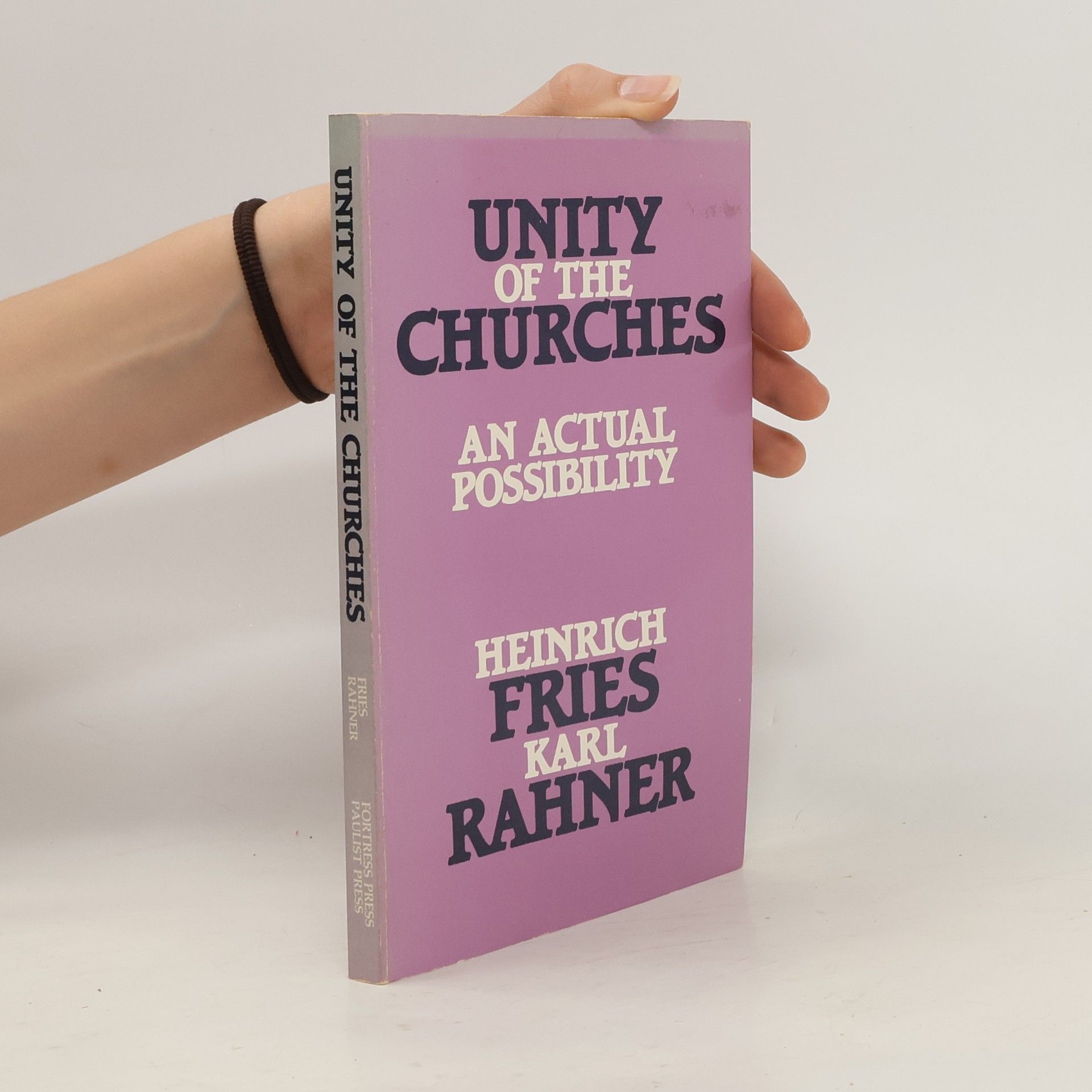 Heinrich Fries Unity of the Churches an Actual Possibility