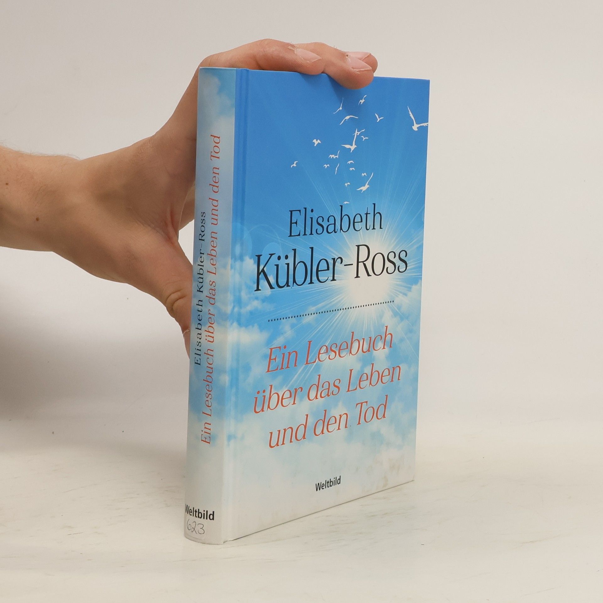 Elisabeth Kübler-Ross Ein Lesebuch über das Leben und den Tod