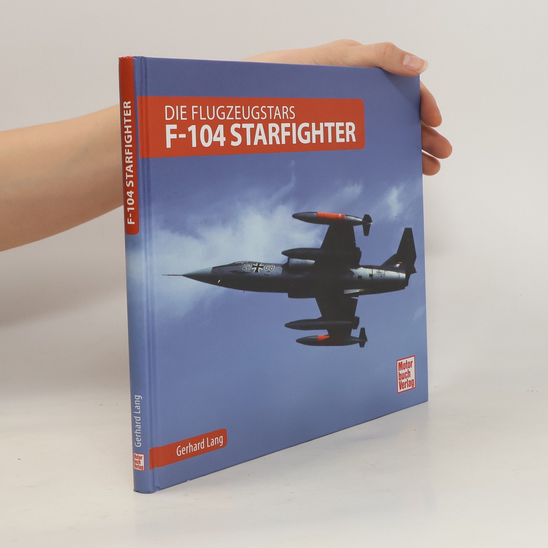 Gerhard Lang Die Flugzeugstars - F-104 Starfighter
