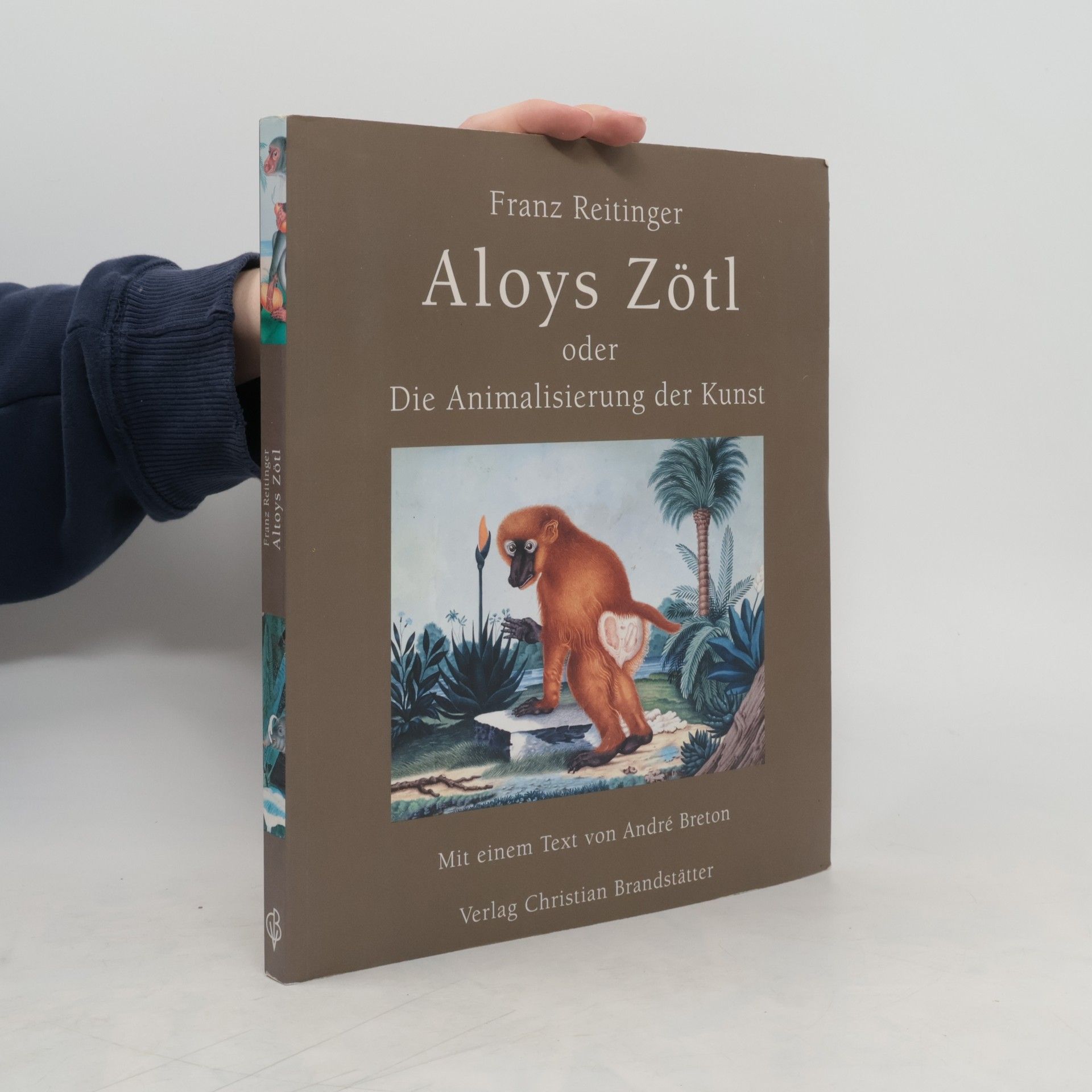 Aloys Zötl Aloys Zötl oder die Animalisierung der Kunst