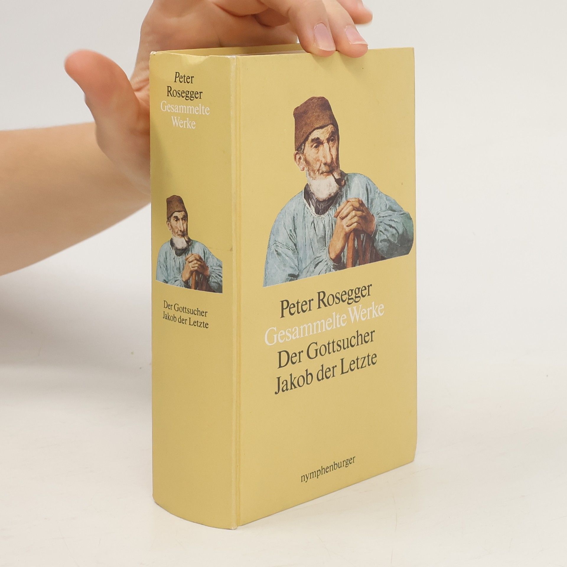 Peter Rosegger Gesammelte Werke: Der Gottsucher Jakob der Letzte