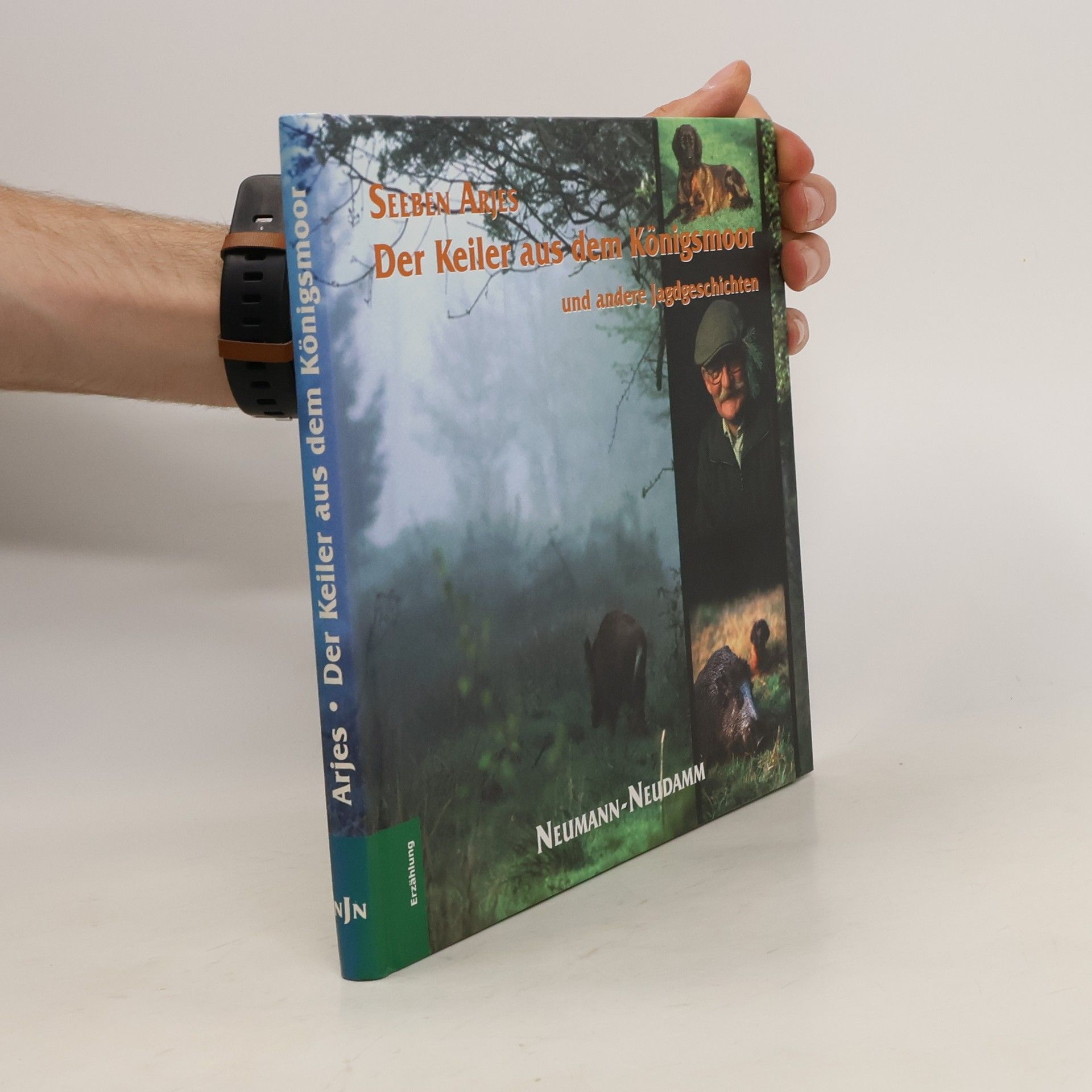 Seeben Arjes Der Keiler aus dem Königsmoor und andere Jagdgeschichten