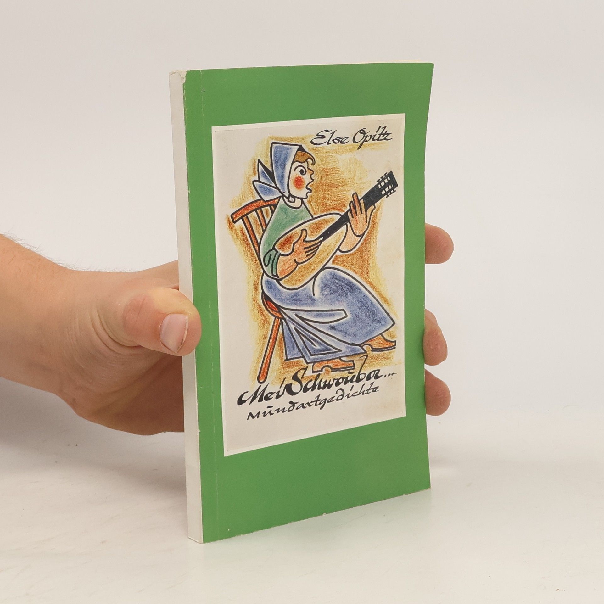 Else Opitz Mei Schwouba. Mundartgedichte