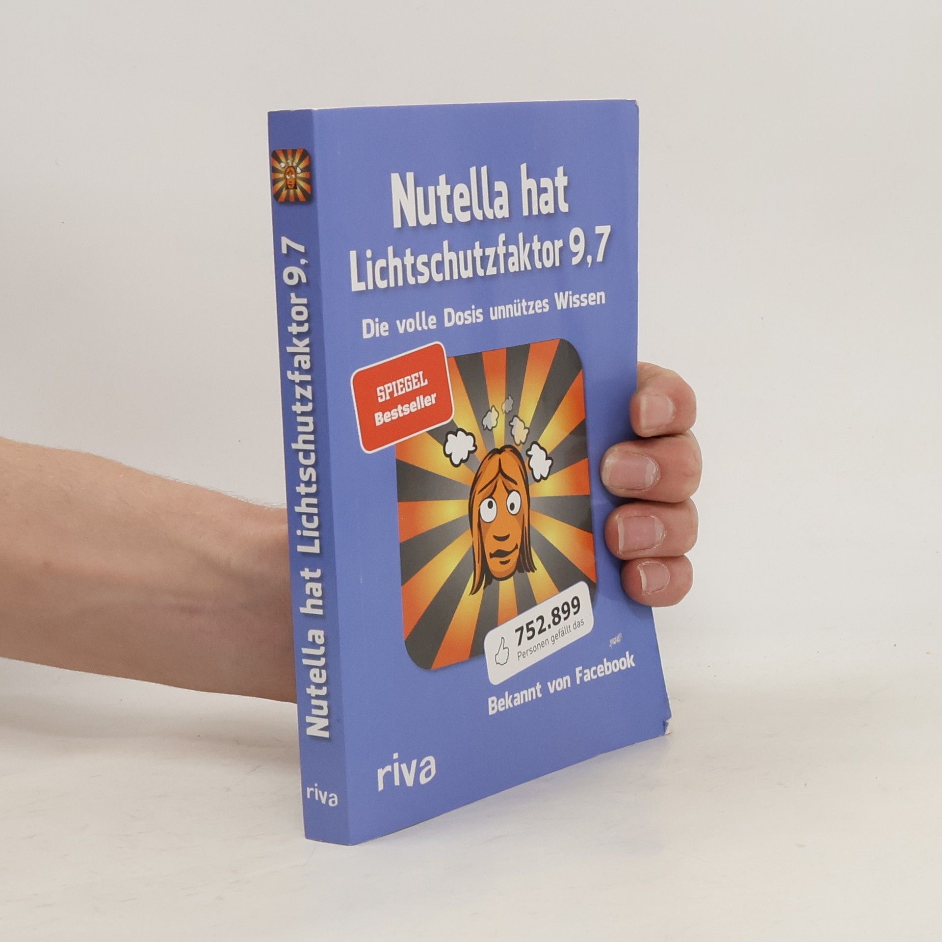 Autorenkollektiv Nutella hat Lichtschutzfaktor 9,7: Die volle Dosis unnützes Wissen