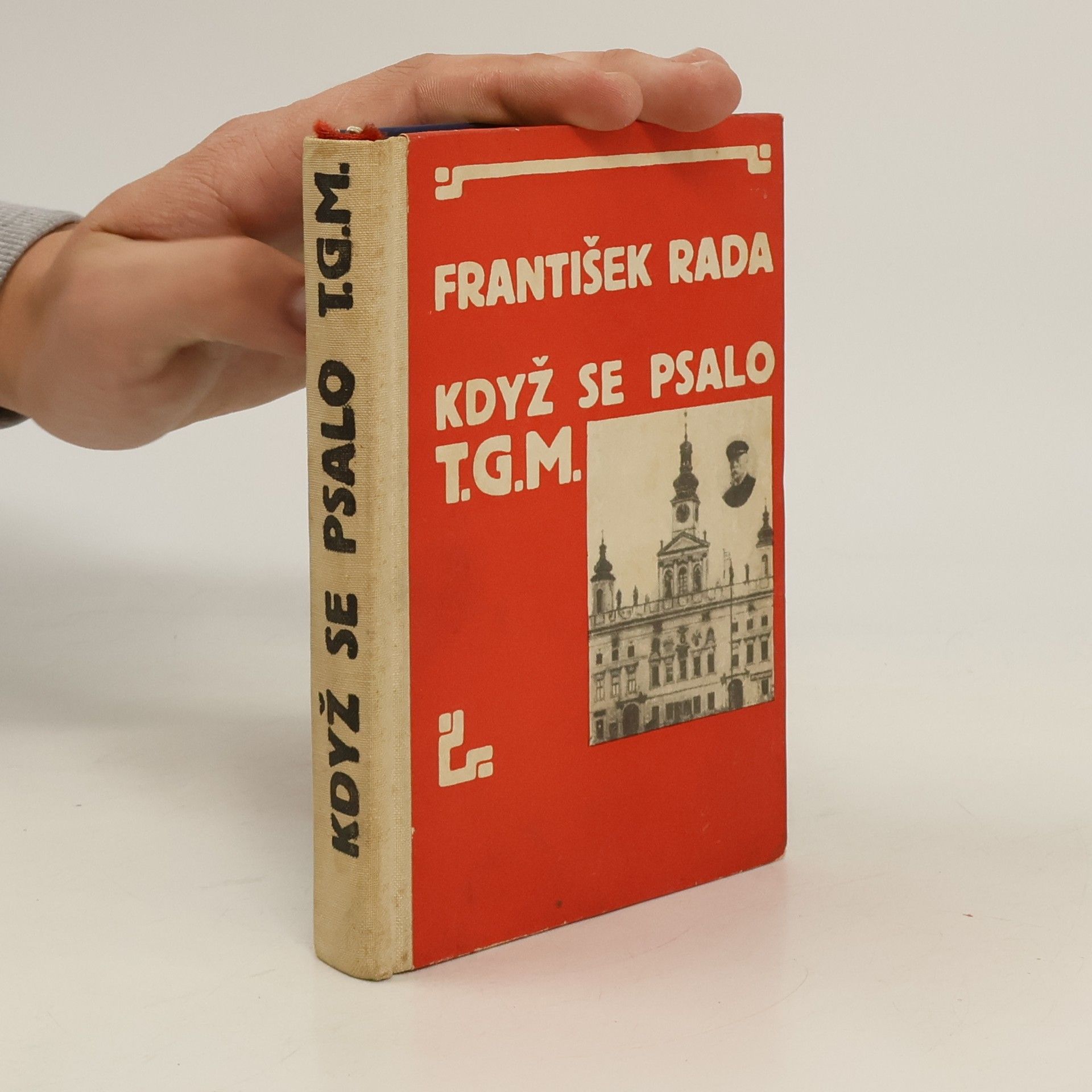 František Rada Když se psalo T.G.M.