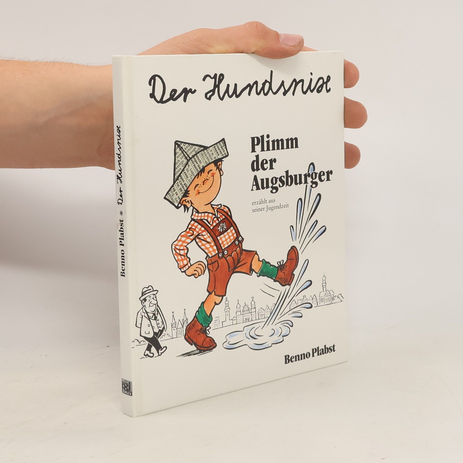 Benno Plabst Der Hundsnise. Plimm der Augsburger