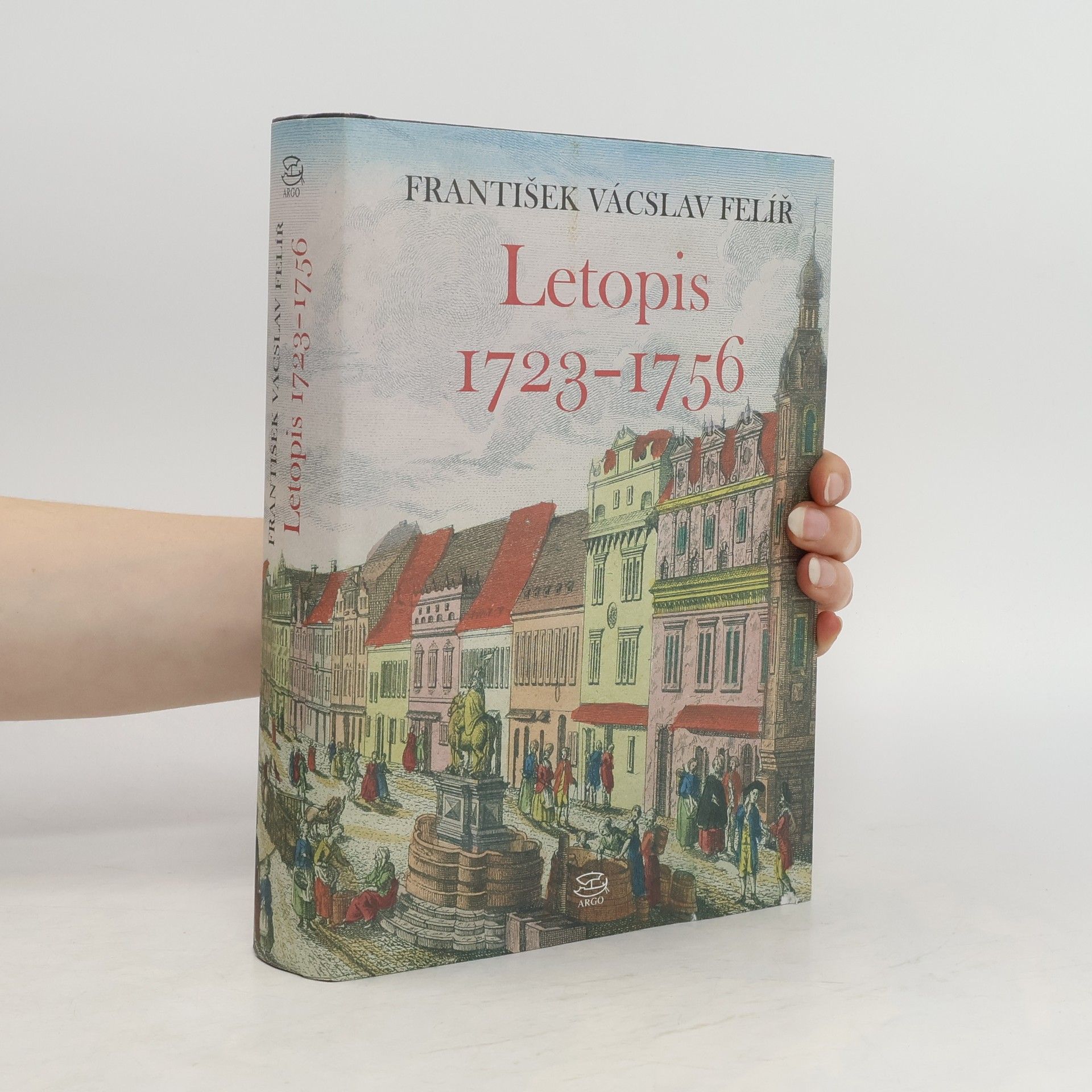 František Vácslav Felíř Letopis 1723–1756