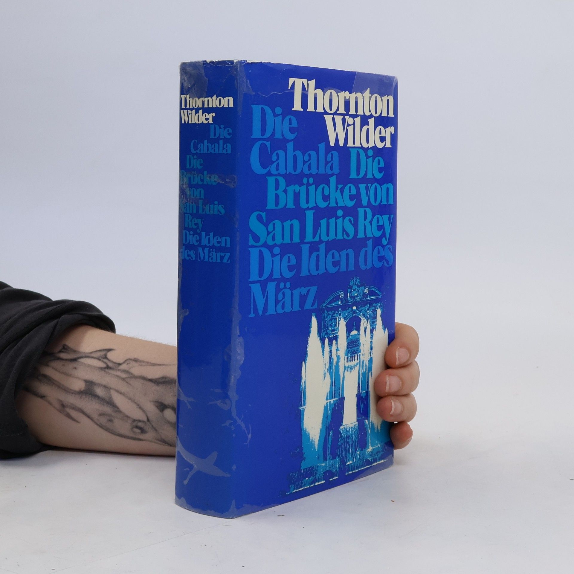 Thornton Wilder Die Cabala. Die Brücke von San Luis Rey. Die Iden des März