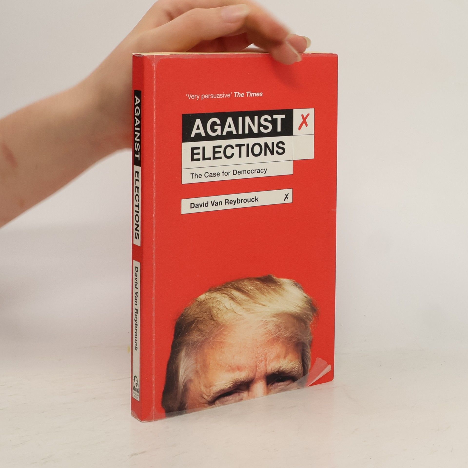 David Van Reybrouck Against Elections. Gegen Wahlen, englische Ausgabe