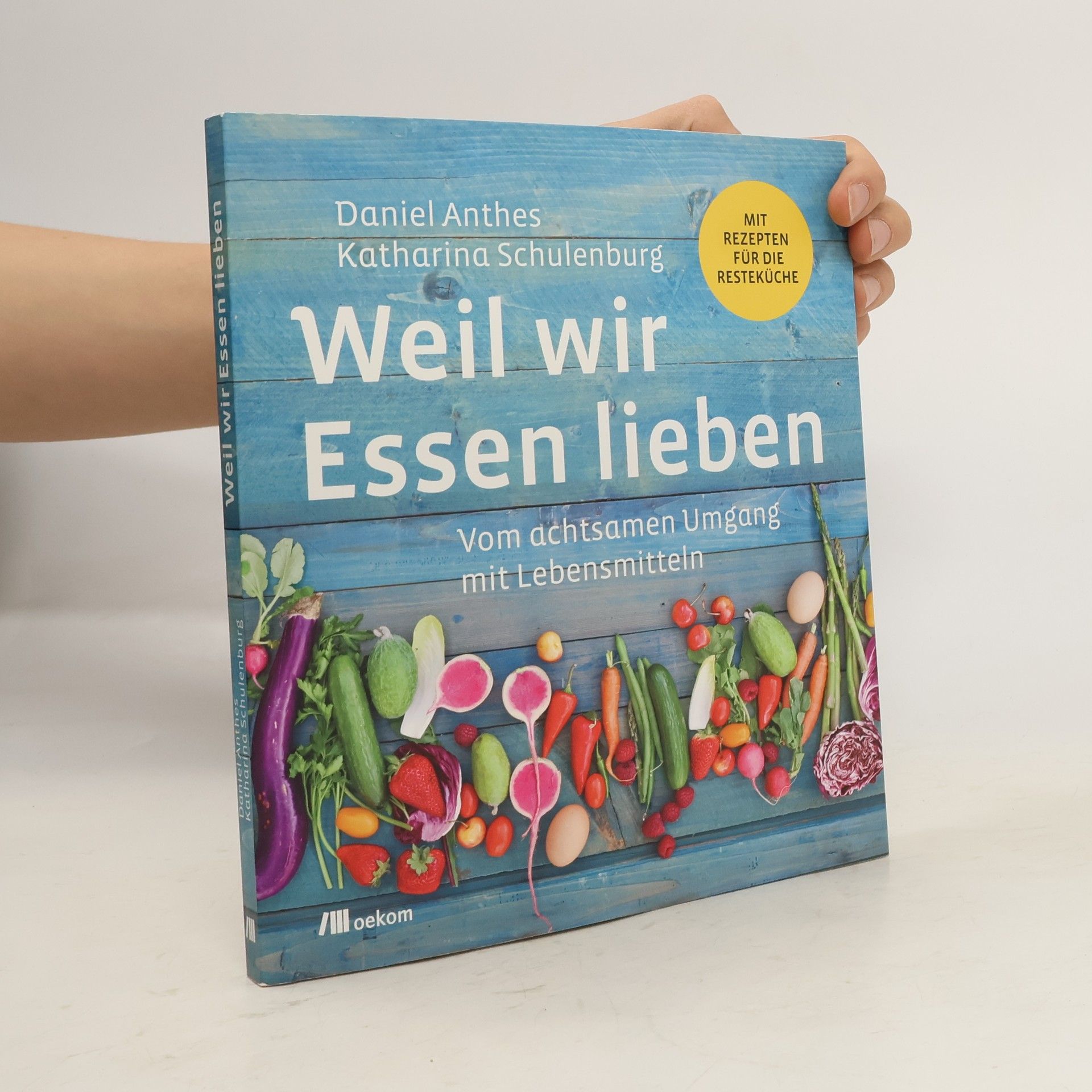 Daniel Anthes Weil wir Essen lieben