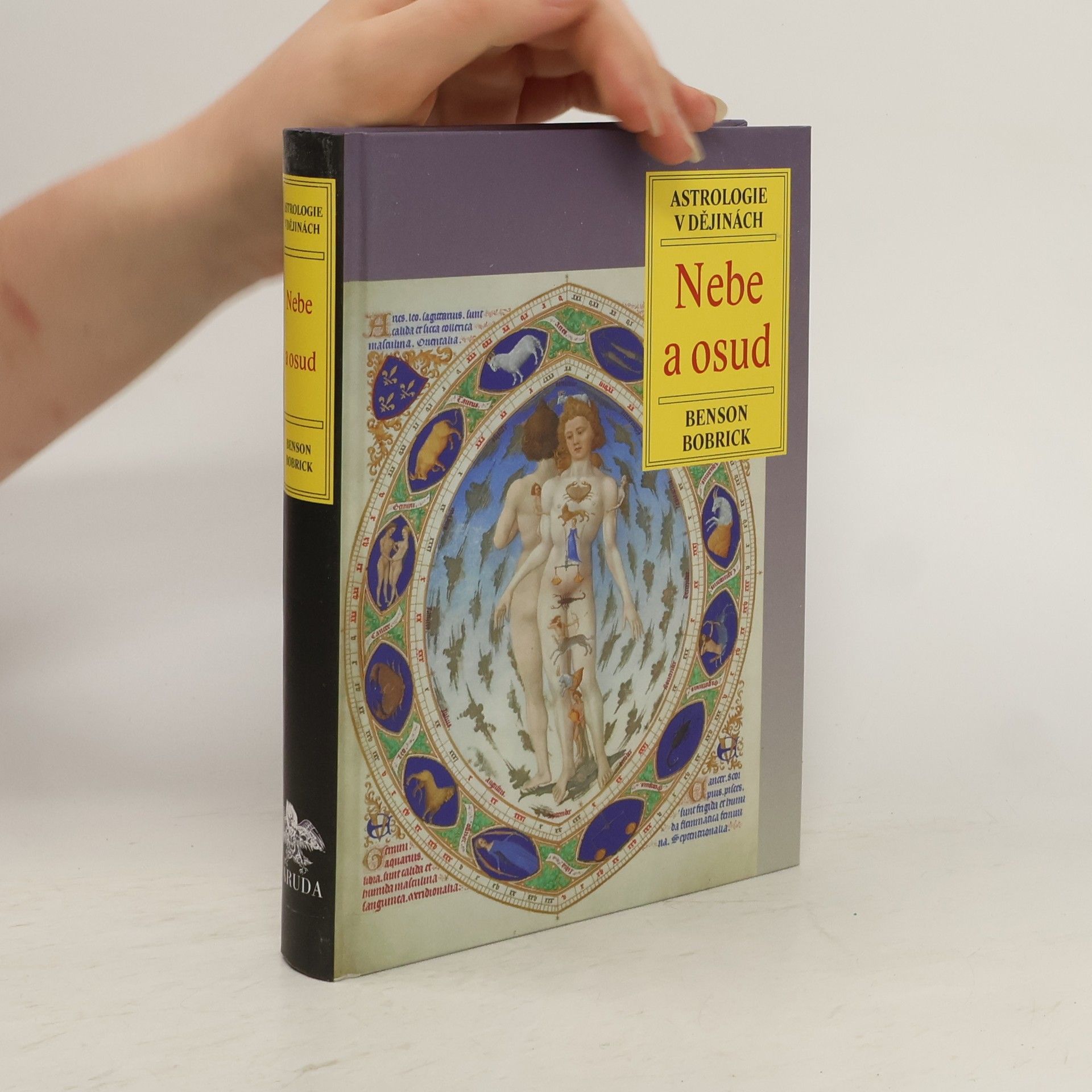 Benson Bobrick Nebe a osud: Astrologie v dějinách