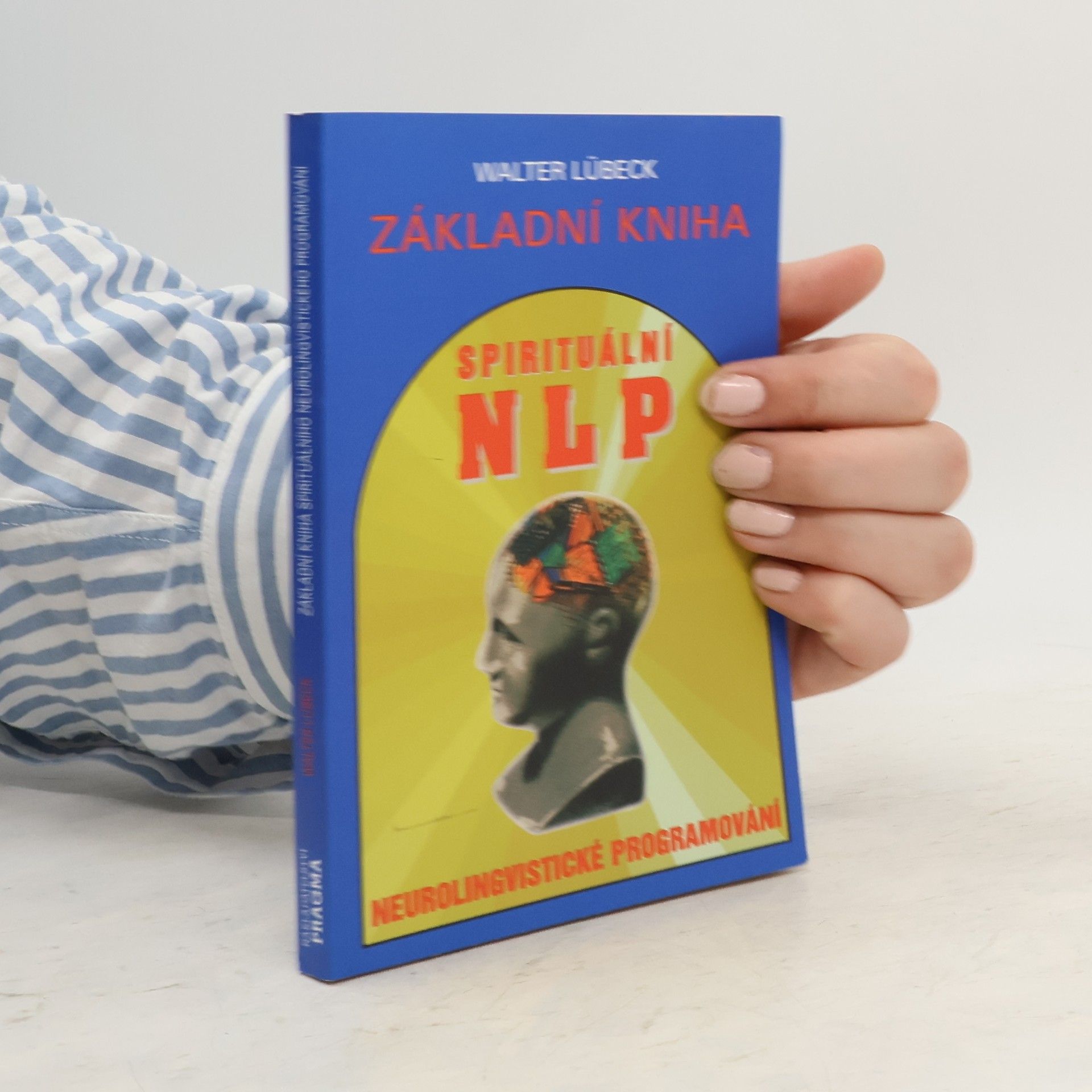 Walter Lübeck Spirituální NLP. Základní kniha. Neurolingvistické programování