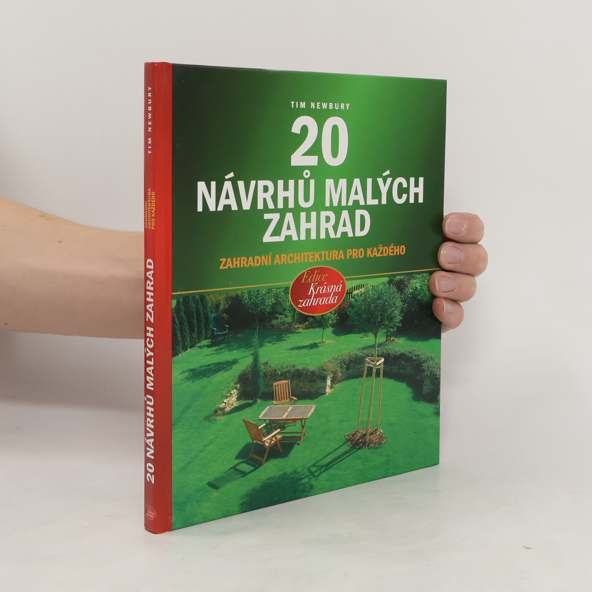 Tim Newbury 20 návrhů malých zahrad : [zahradní architektura pro každého]
