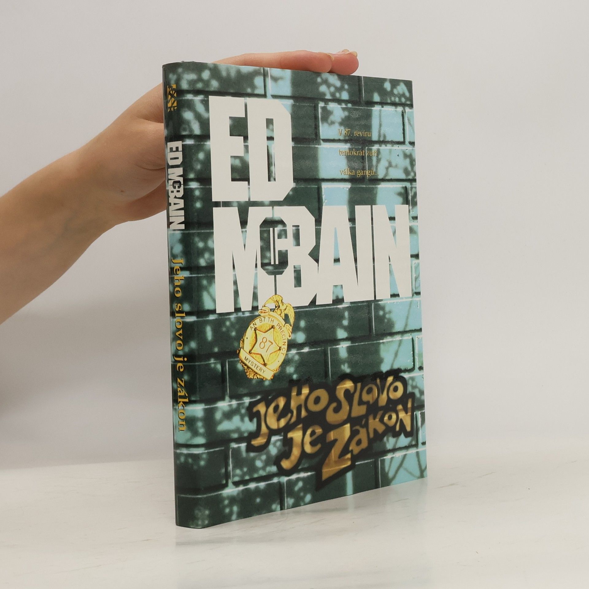 Ed McBain Jeho slovo je zákon: Příběh z 87. revíru