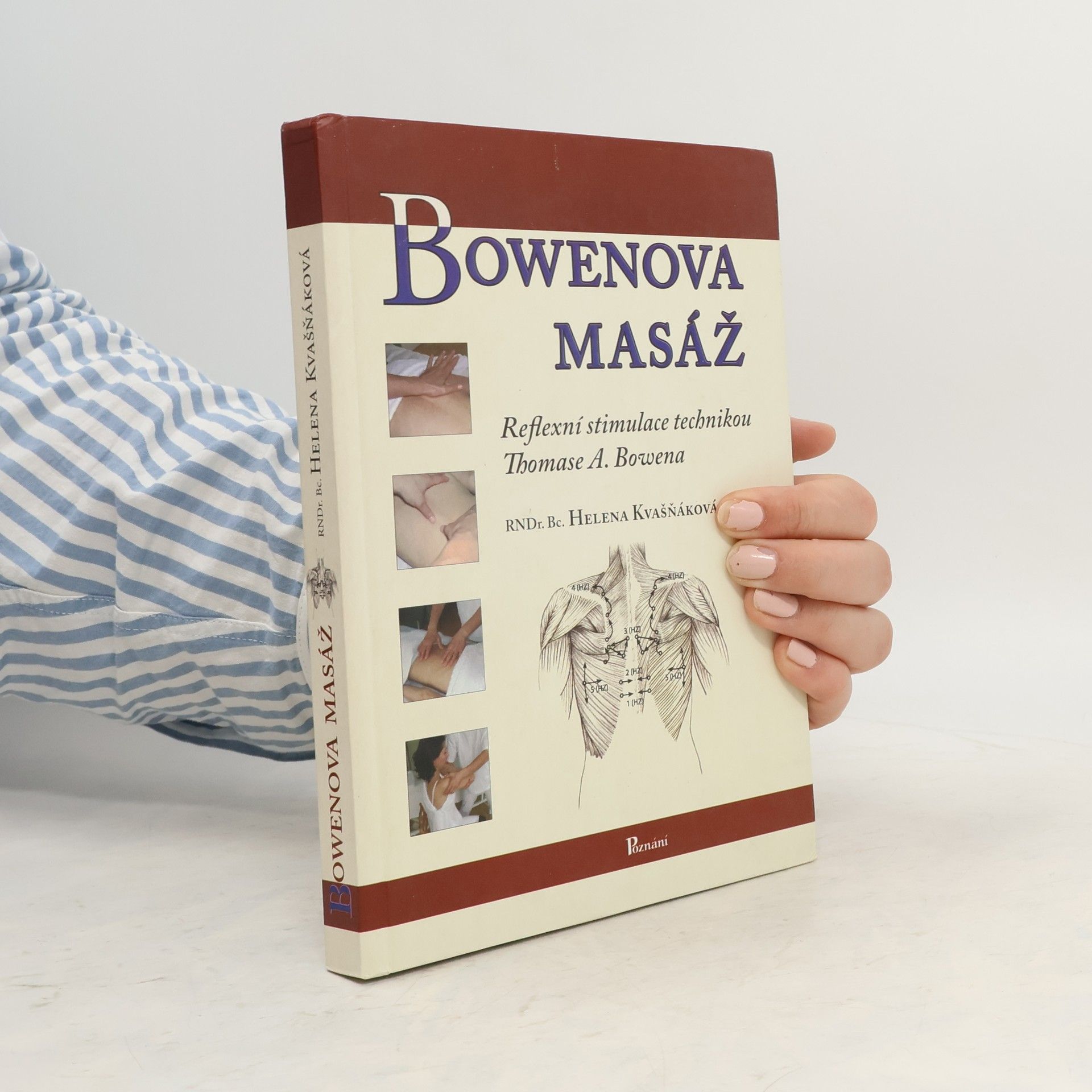 Helena Kvašňáková Bowenova masáž. Reflexní stimulace technikou Thomase A. Bowena