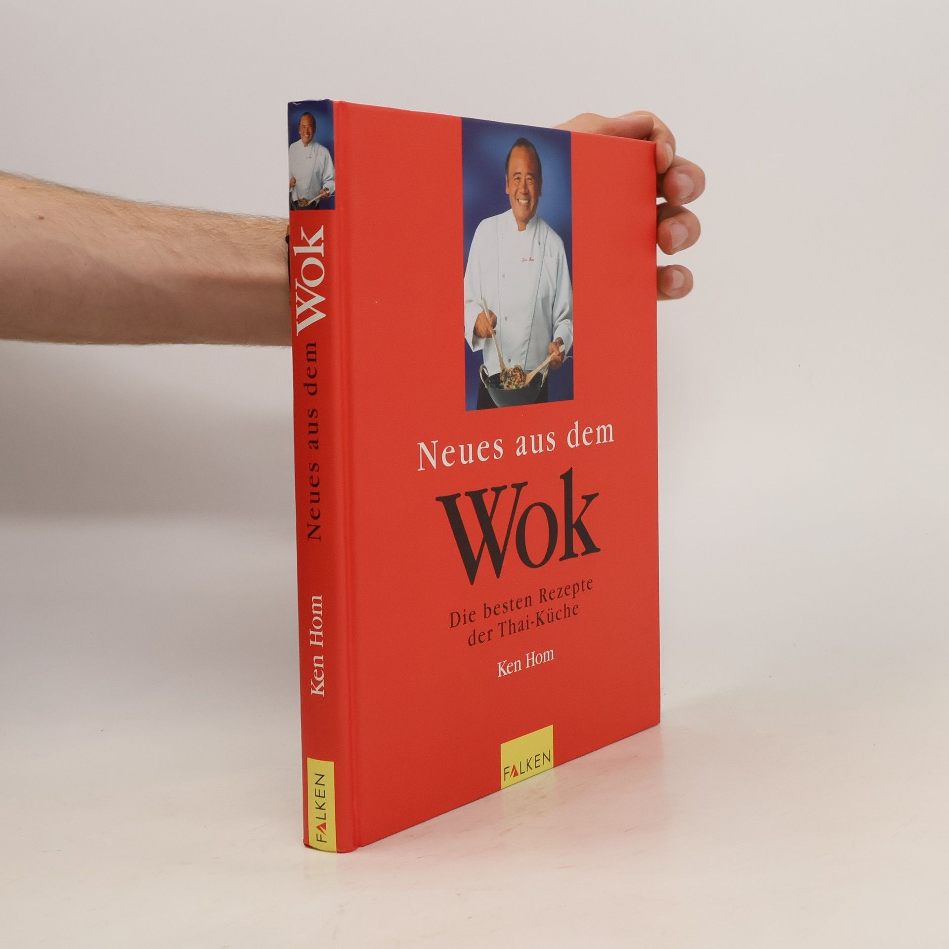 Ken Hom Neues aus dem wok : die besten Rezepte der Thai-Kuche