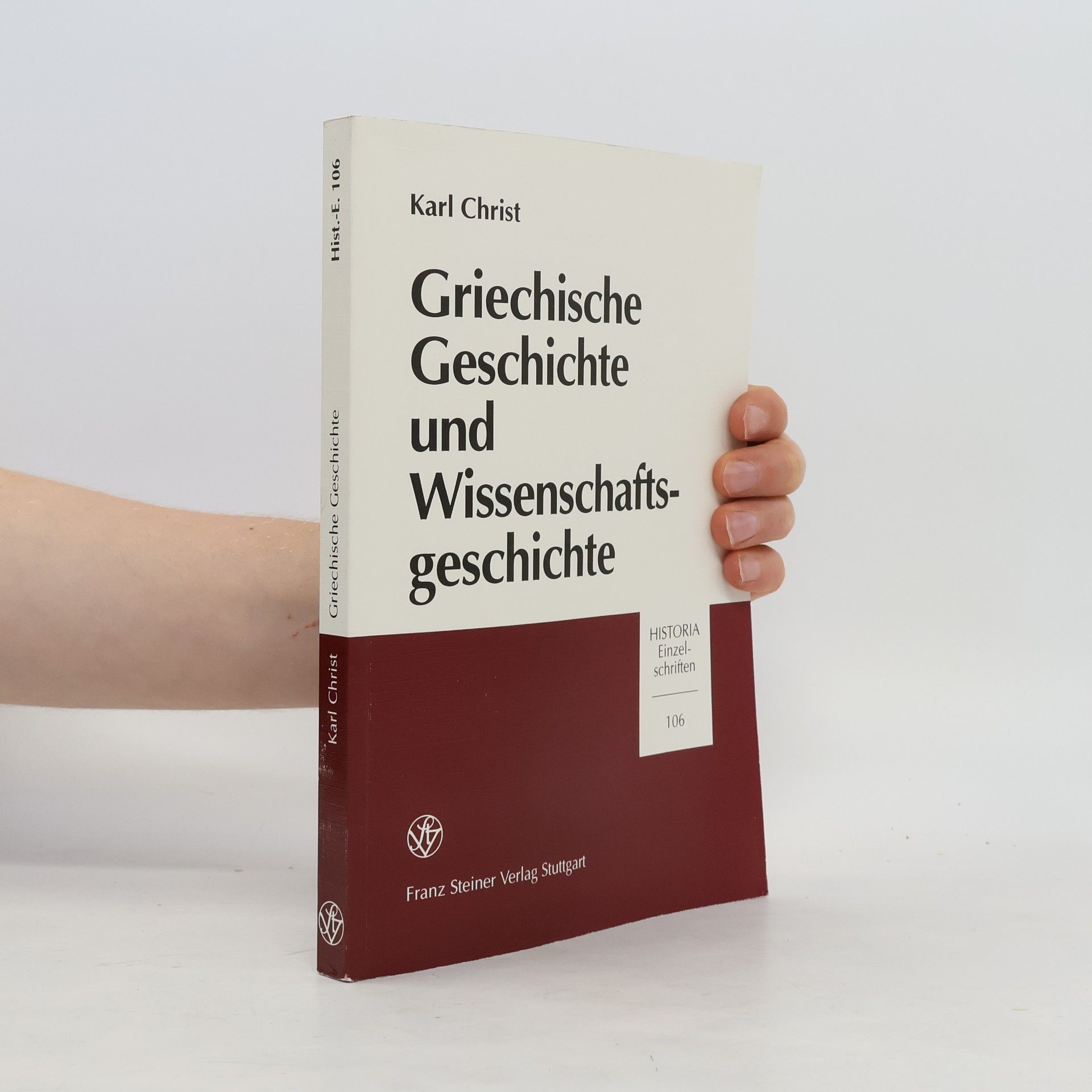 Karl Christ Griechische Geschichte und Wissenschaftsgeschichte