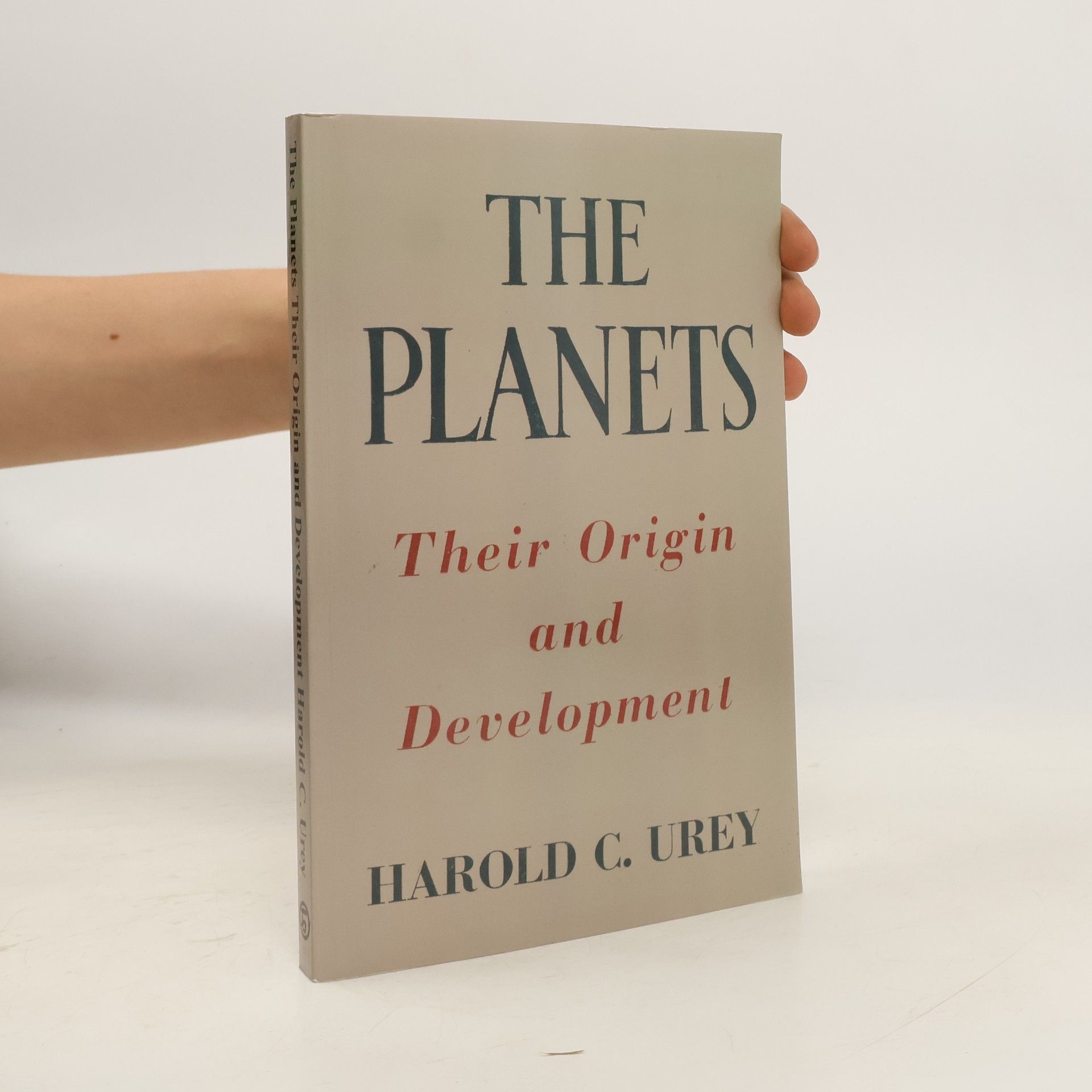 Harold C. Urey The Planets Their Origin and Development Harold C. Urey