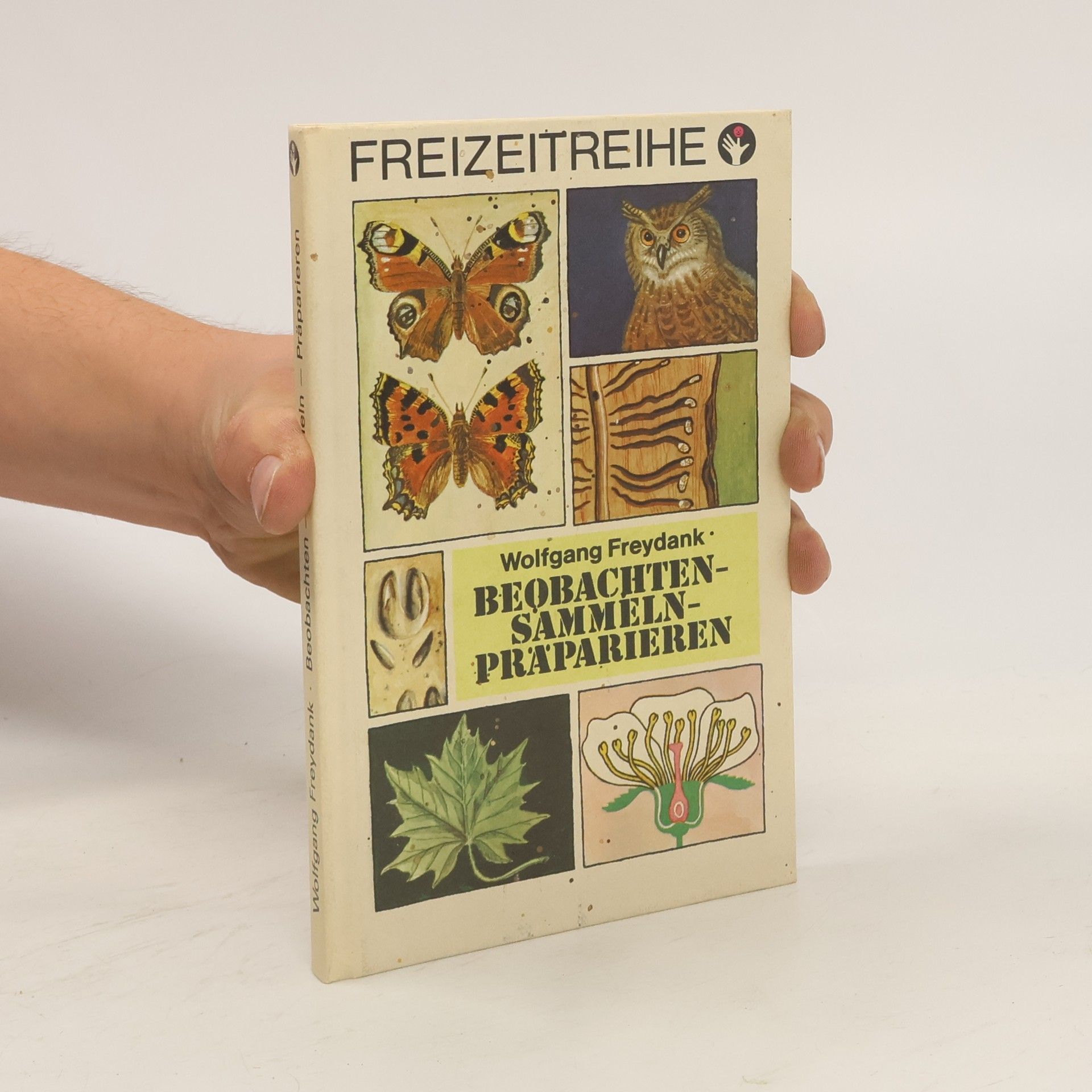 Wolfgang Freydank Beobachten, Sammeln, Präparieren