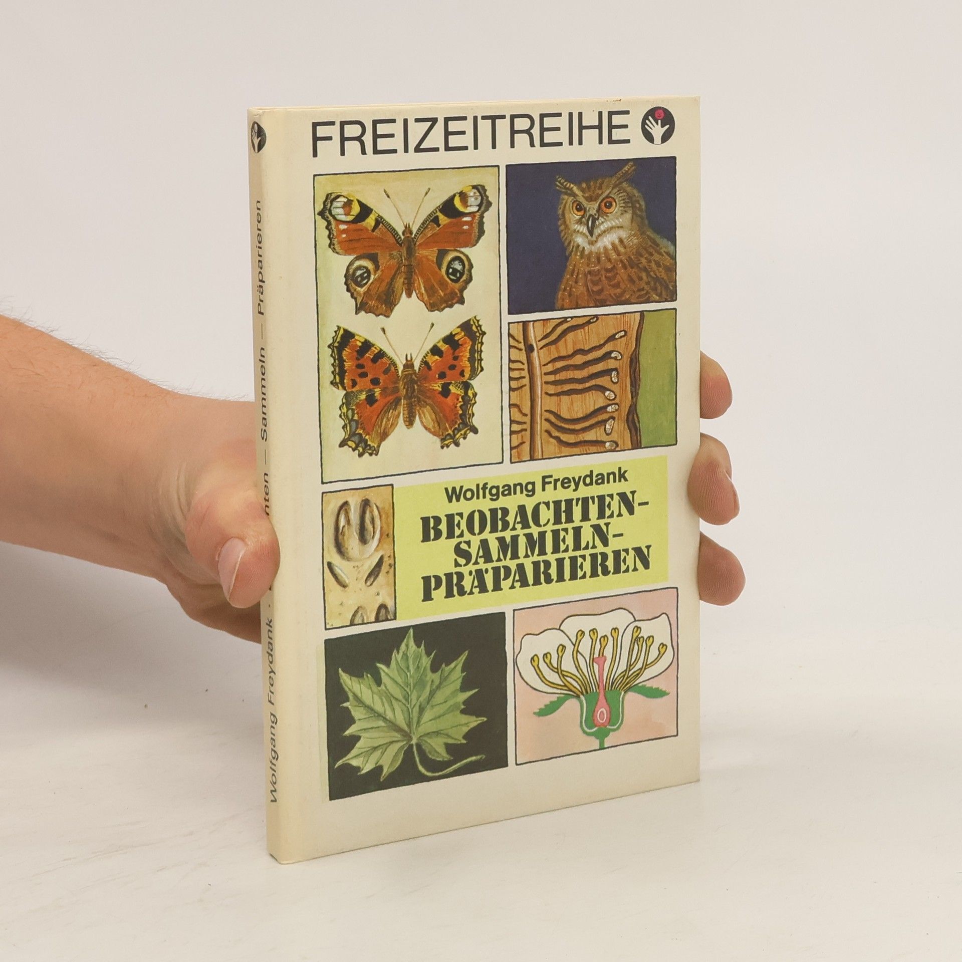 Wolfgang Freydank Beobachten, Sammeln, Präparieren