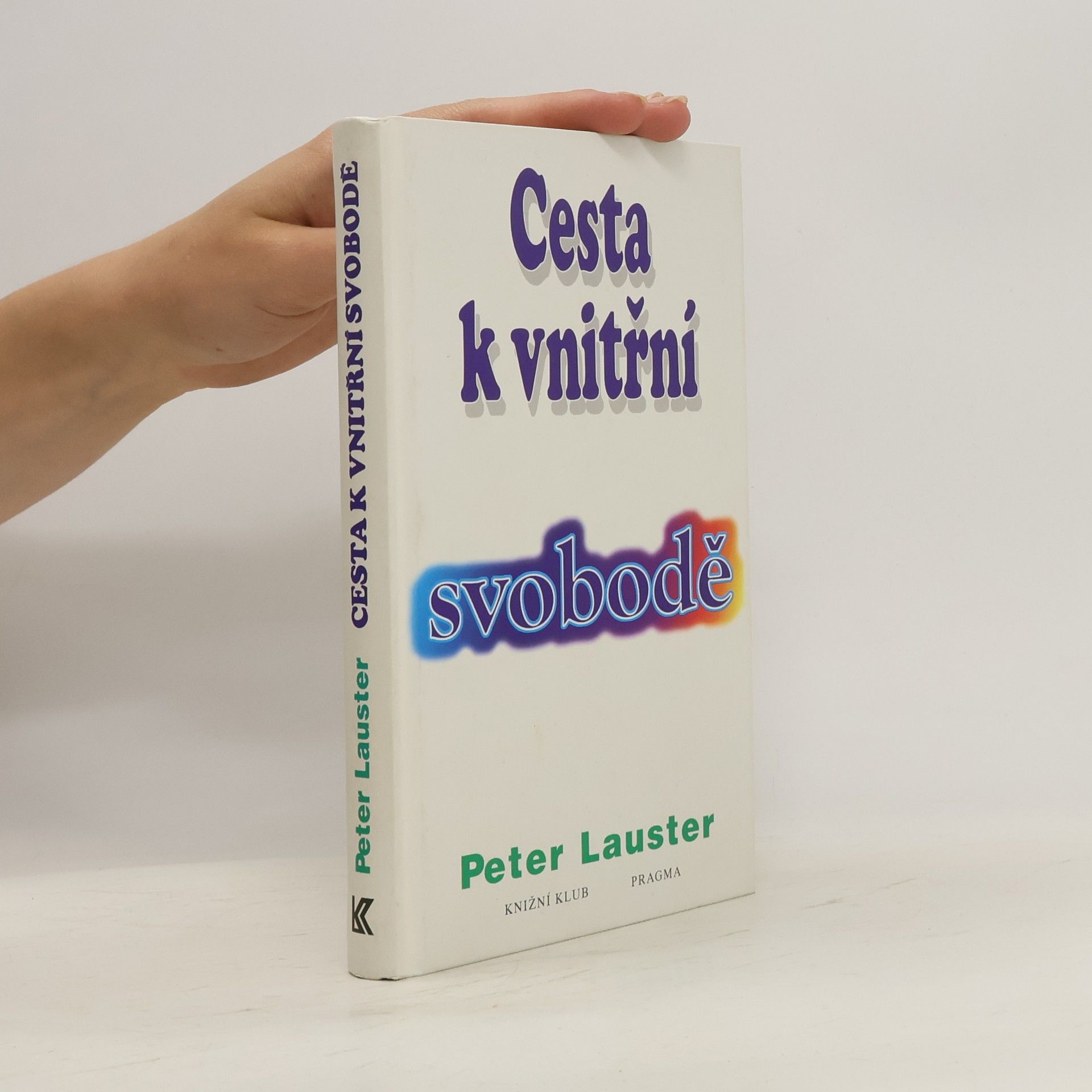 Peter Lauster Cesta k vnitřní svobodě