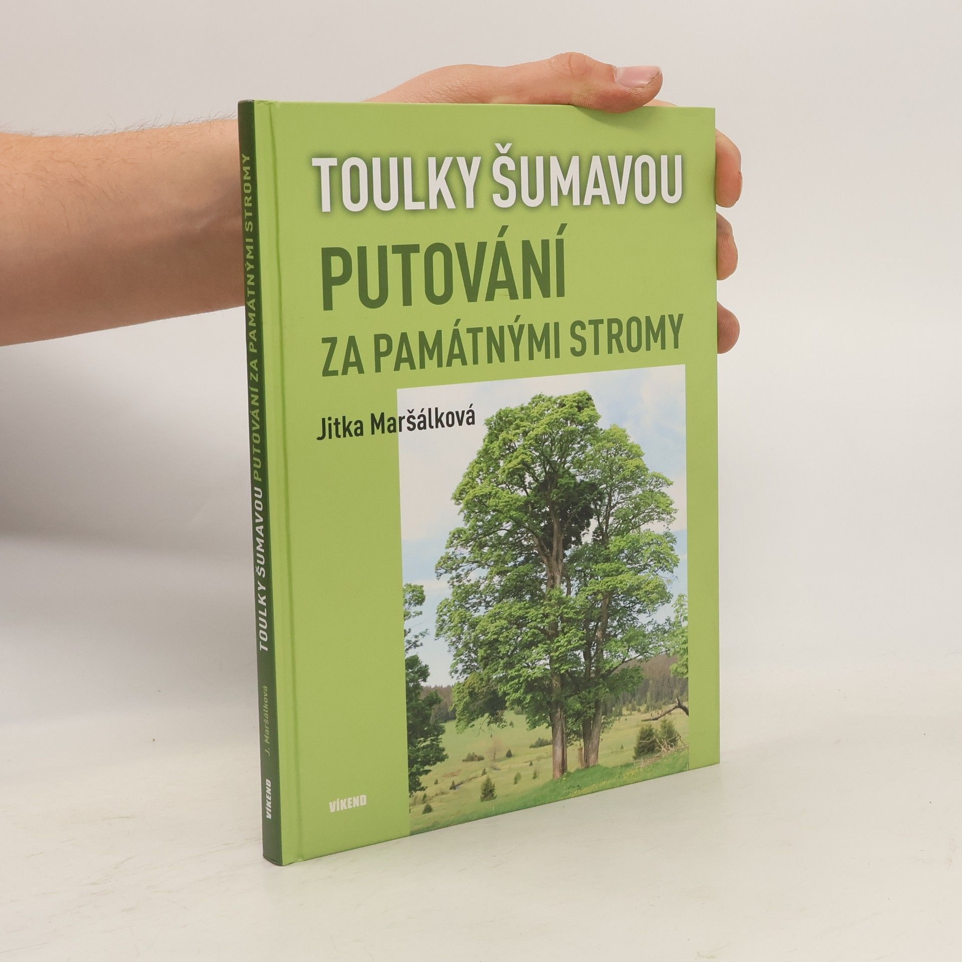 Jitka Maršálková Toulky Šumavou - Putování za památnými stromy