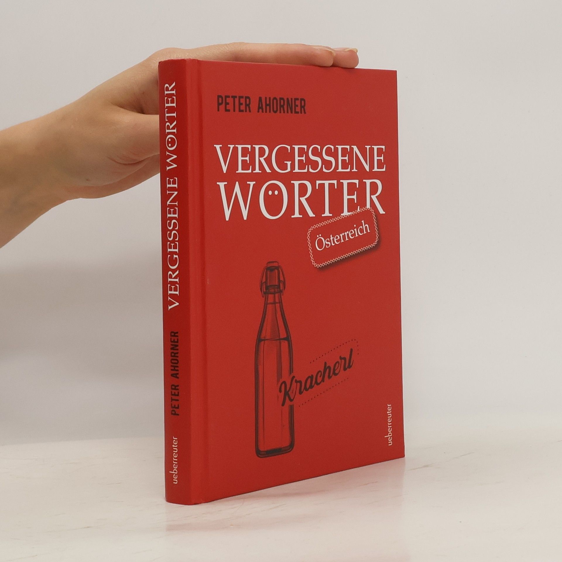 Peter Ahorner Vergessene Wörter - Österreich
