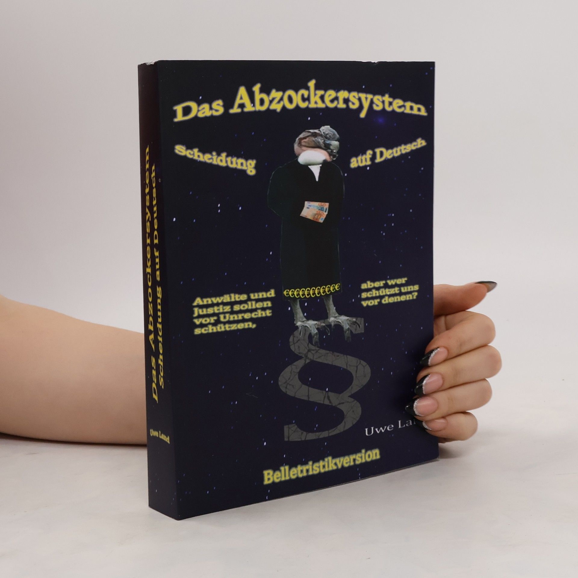 Uwe Land Das Abzockersystem