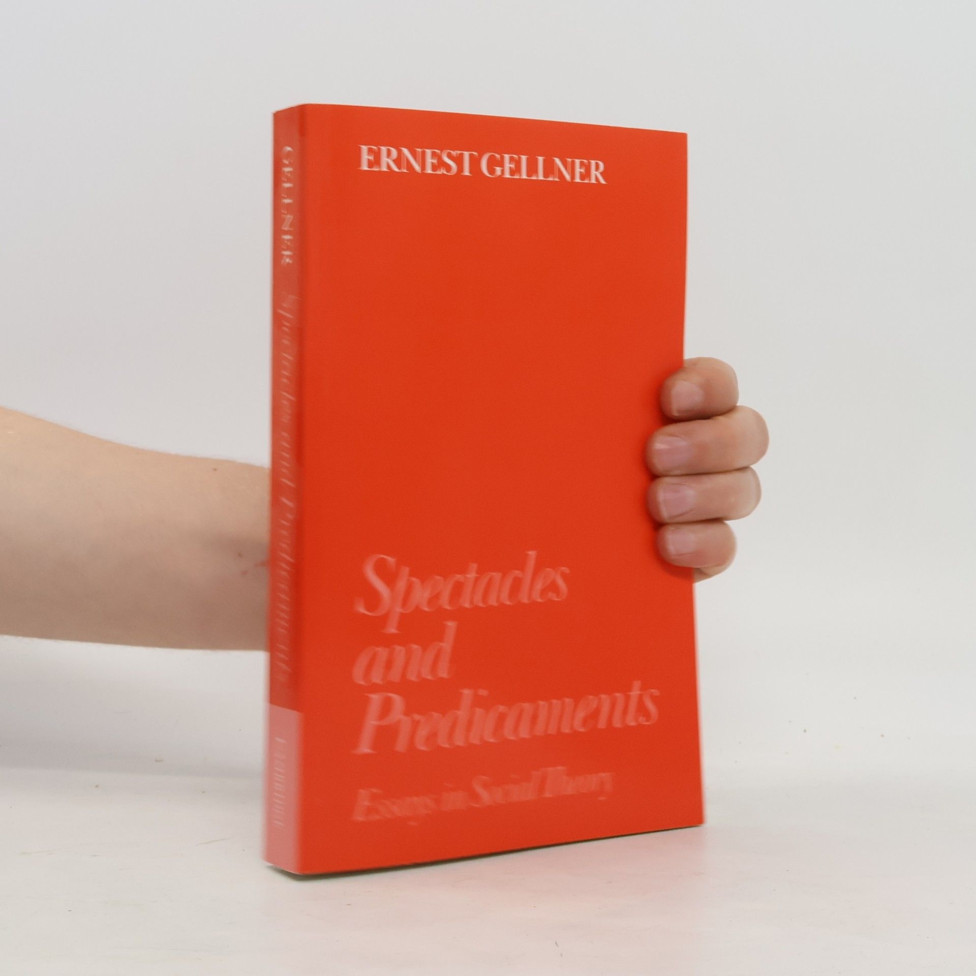 Ernest André Gellner Spectacles and Predicaments