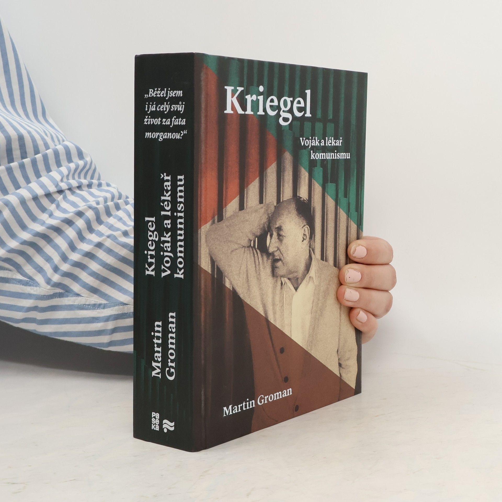 Martin Groman Kriegel : voják a lékař komunismu