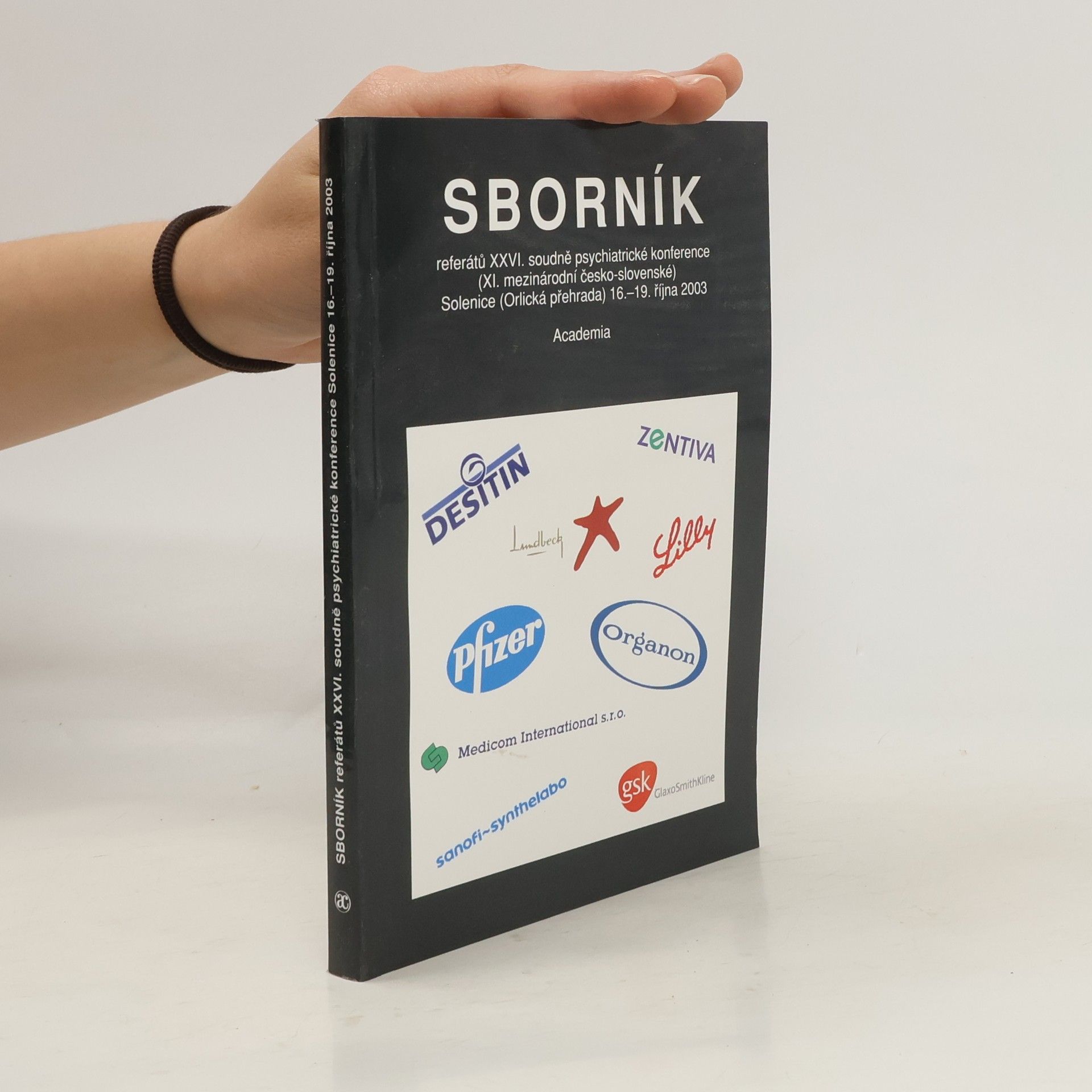 kolektiv Sborník referátů XXVI.soudně psychiatrické konference (XI..mezinárodní česko-slovenské) Solenice (Orlická přehrada) 16.-19.října 2003