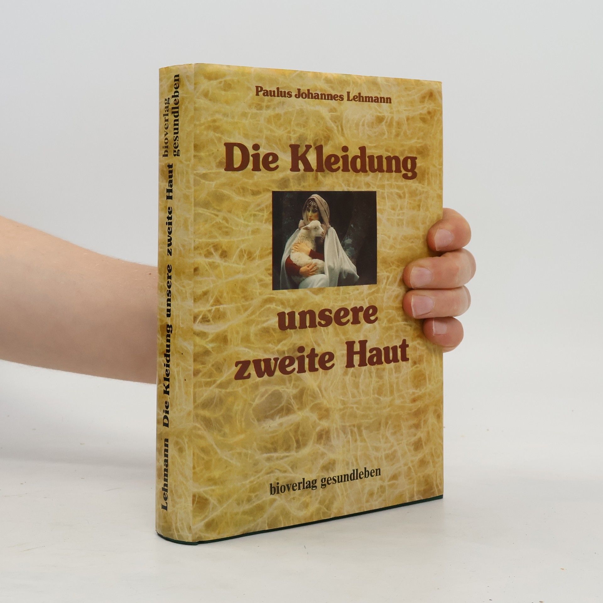 Paulus Johannes Lehmann Die Kleidung unsere zweite Haut