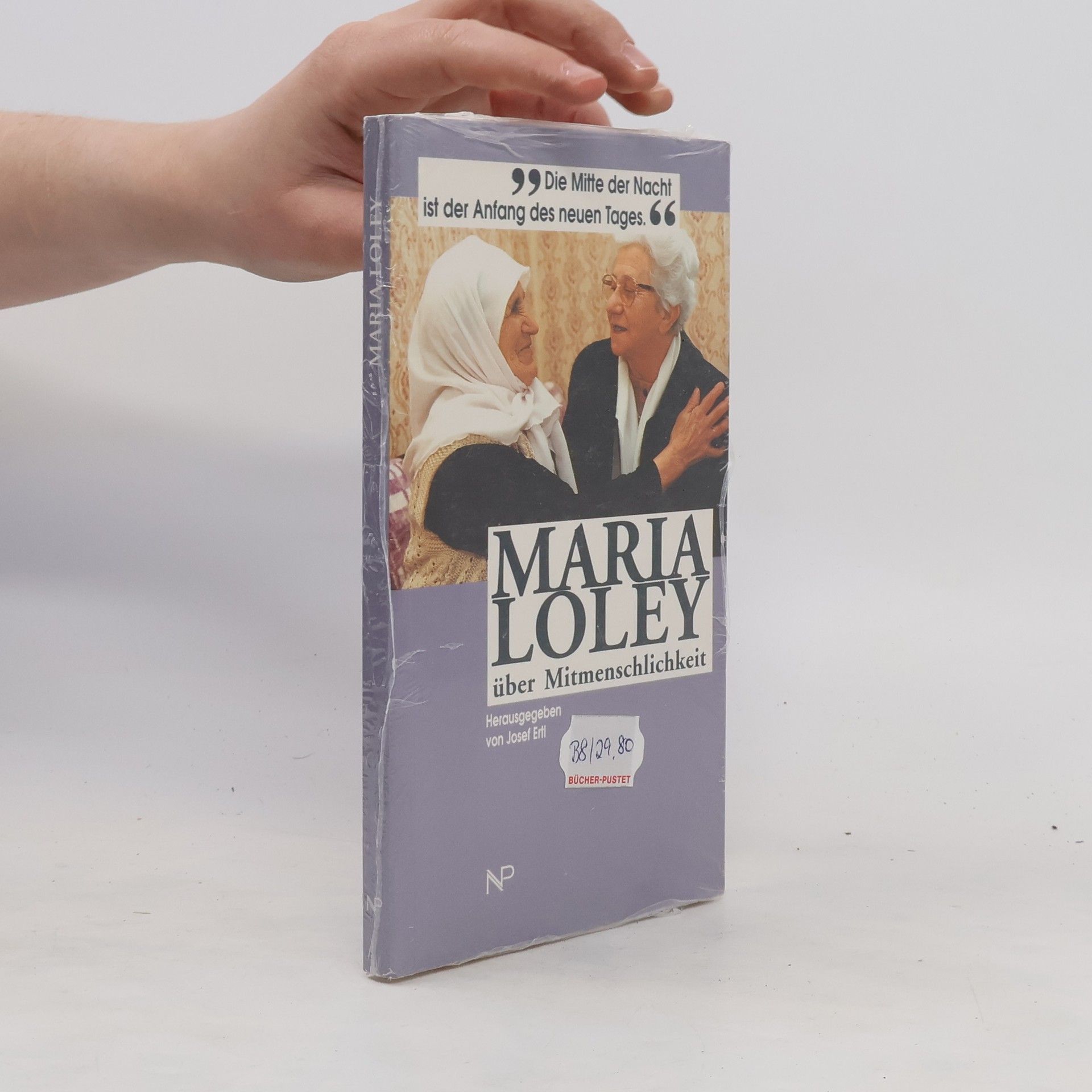 Josef Ertl Maria Loley über Mitmenschlichkeit