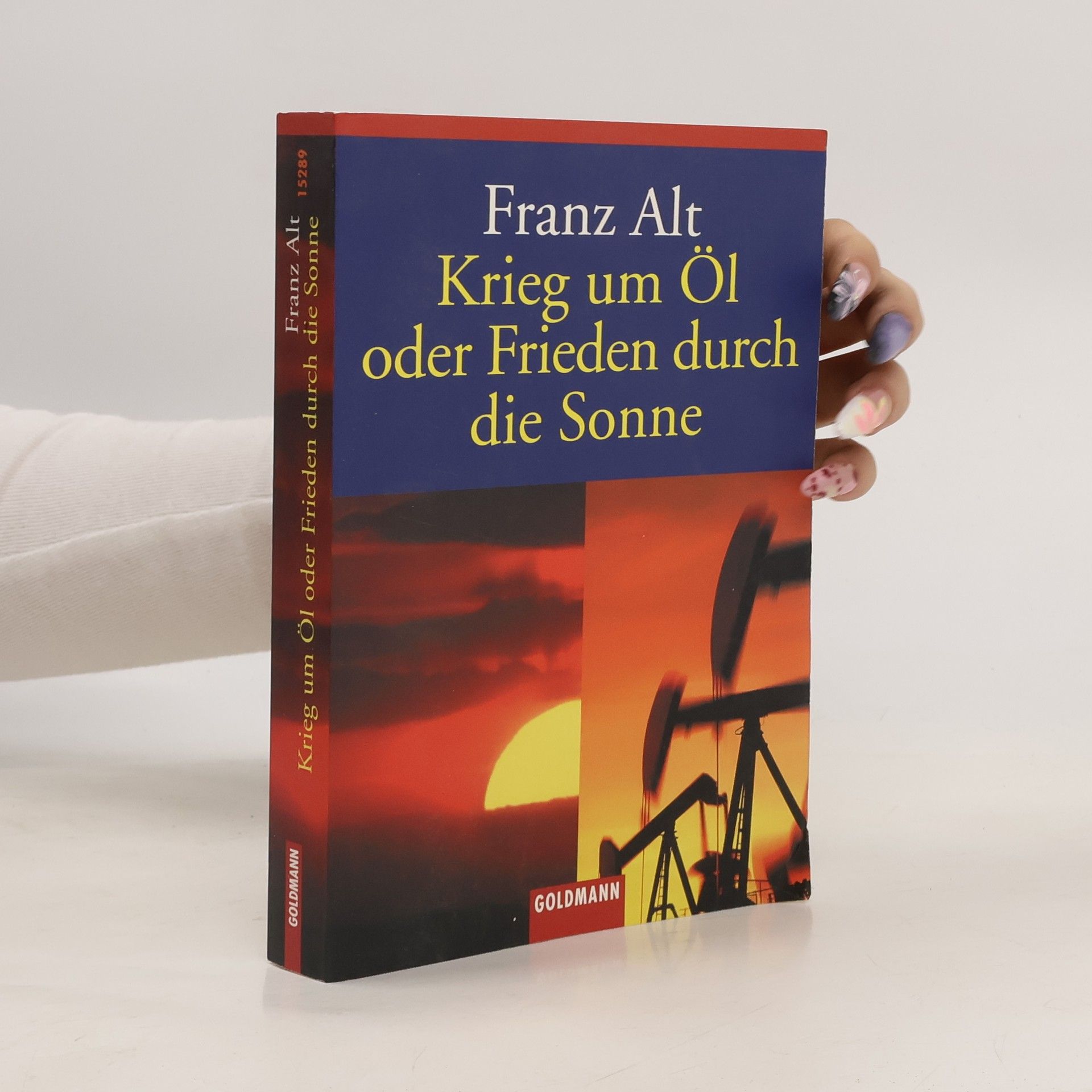 Franz Alt Krieg um Öl oder Frieden durch die Sonne