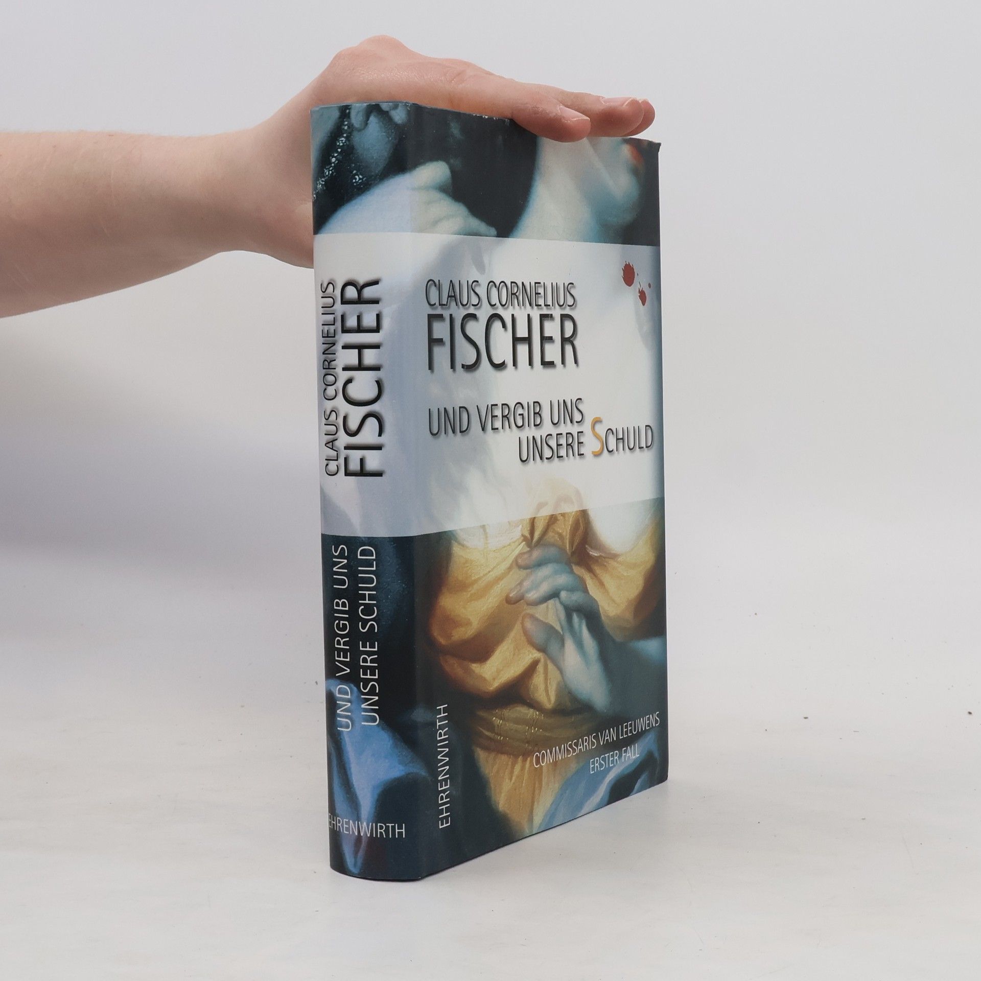 Claus Cornelius Fischer Und vergib uns unsere Schuld