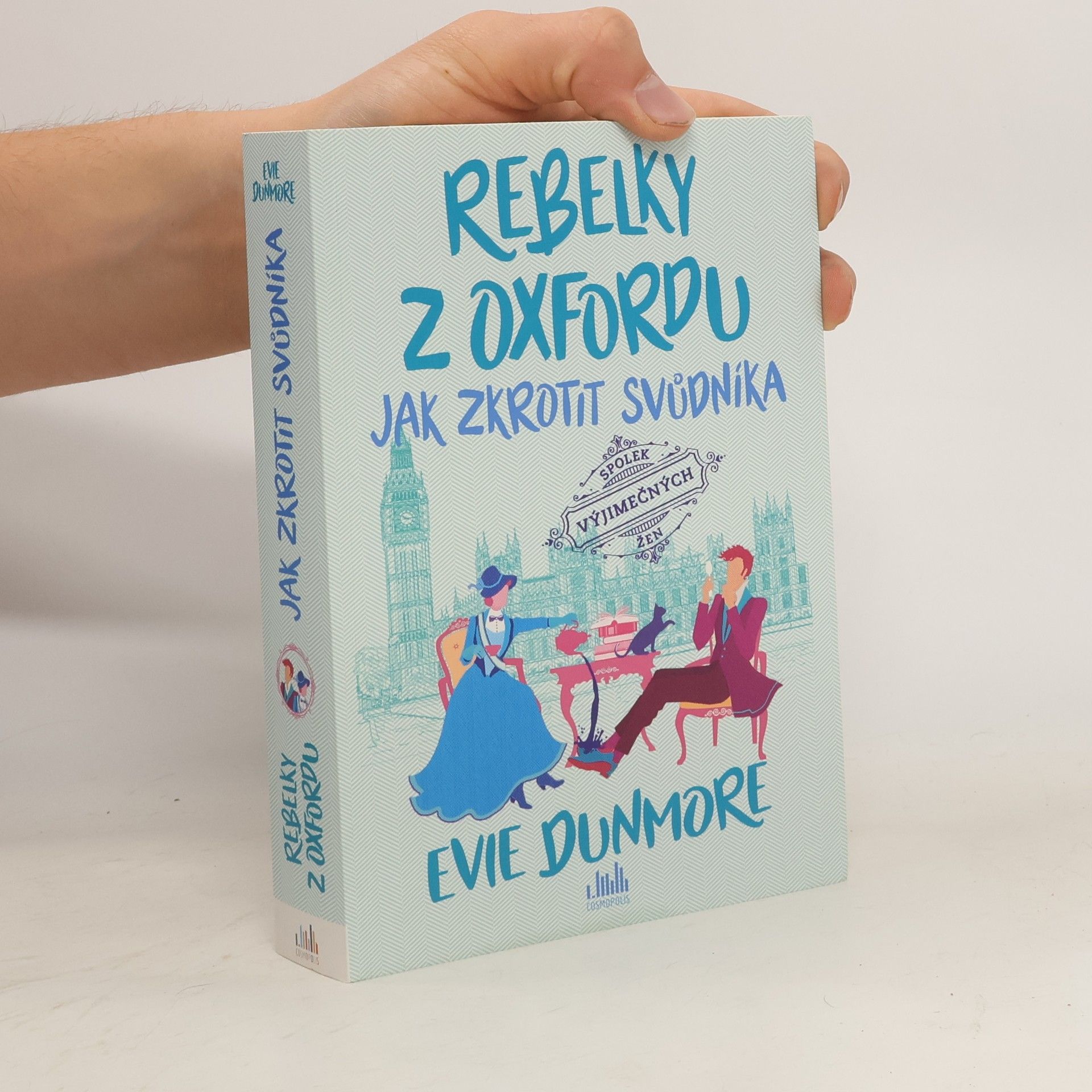 Evie Dunmore Rebelky z Oxfordu. Jak zkrotit svůdníka