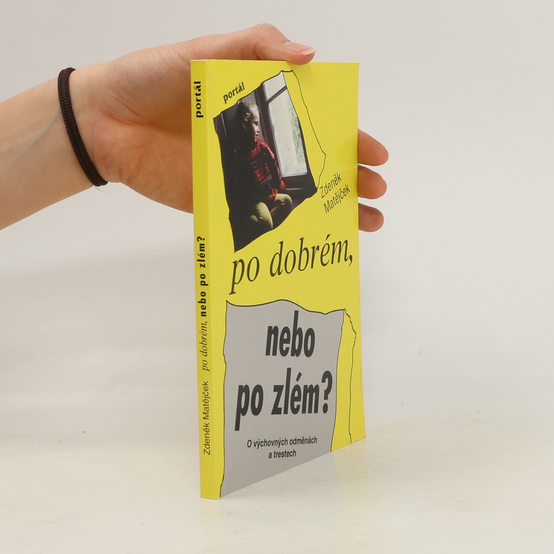 Zdeněk Matějček Po dobrém, nebo po zlém? O výchovných odměnách a trestech