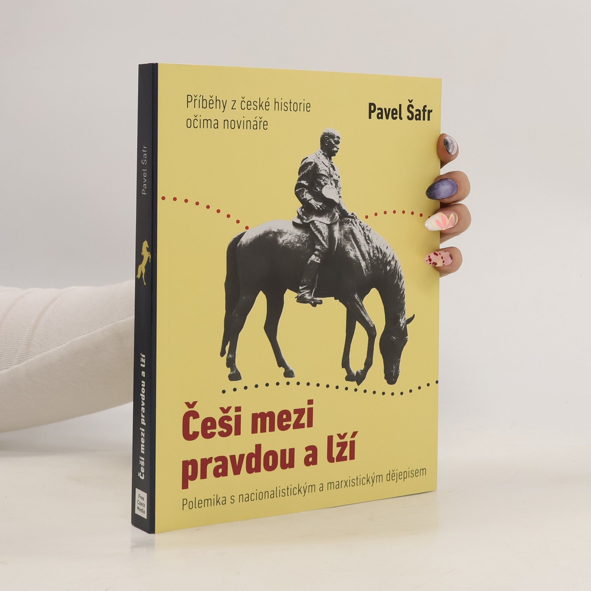 Pavel Šafr Češi mezi pravdou a lží